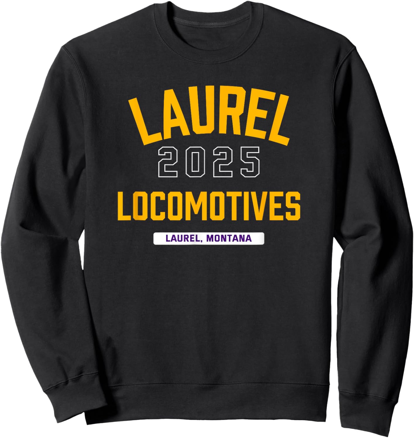 Laurel Locomotives Laurel, Montana 2025 Sweatshirt - Sweatshirt | Black
