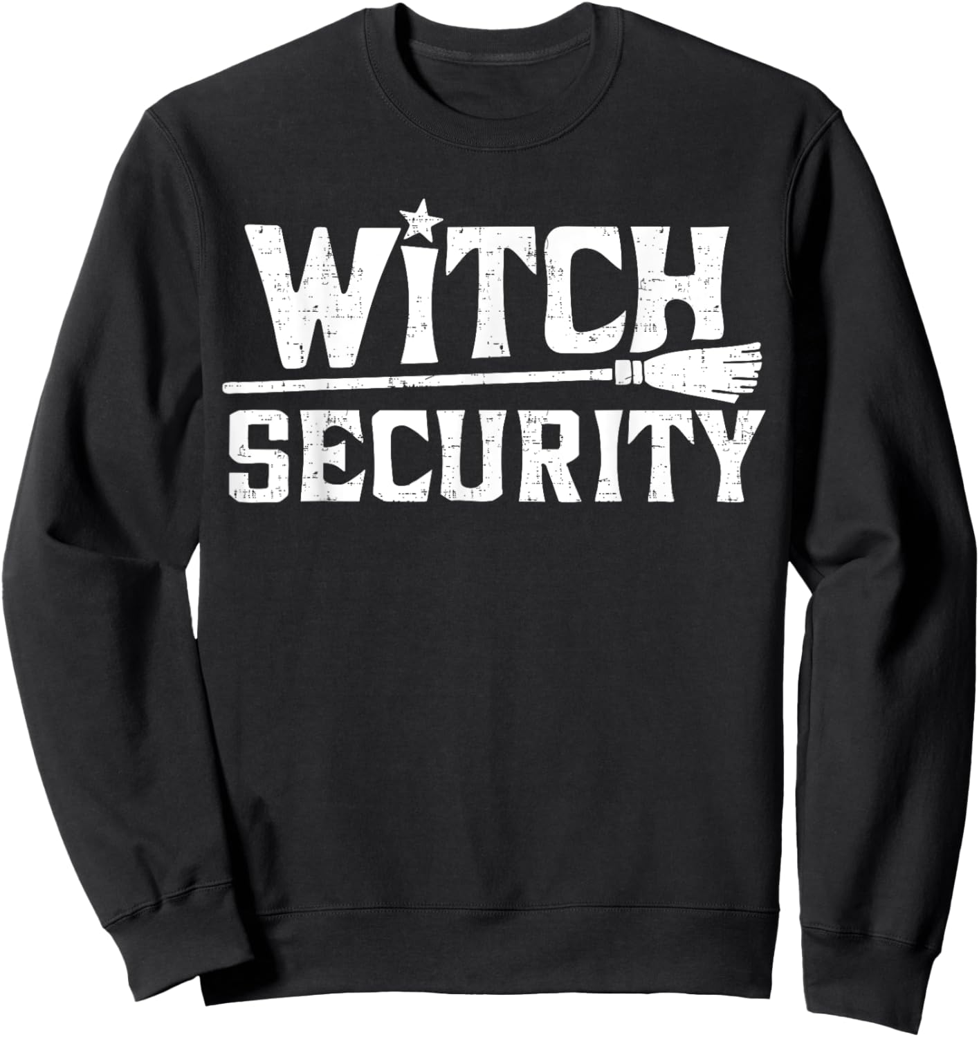 Witch Costume Women or Funny Mom Witch Security Sweatshirt - Sweatshirt | Black