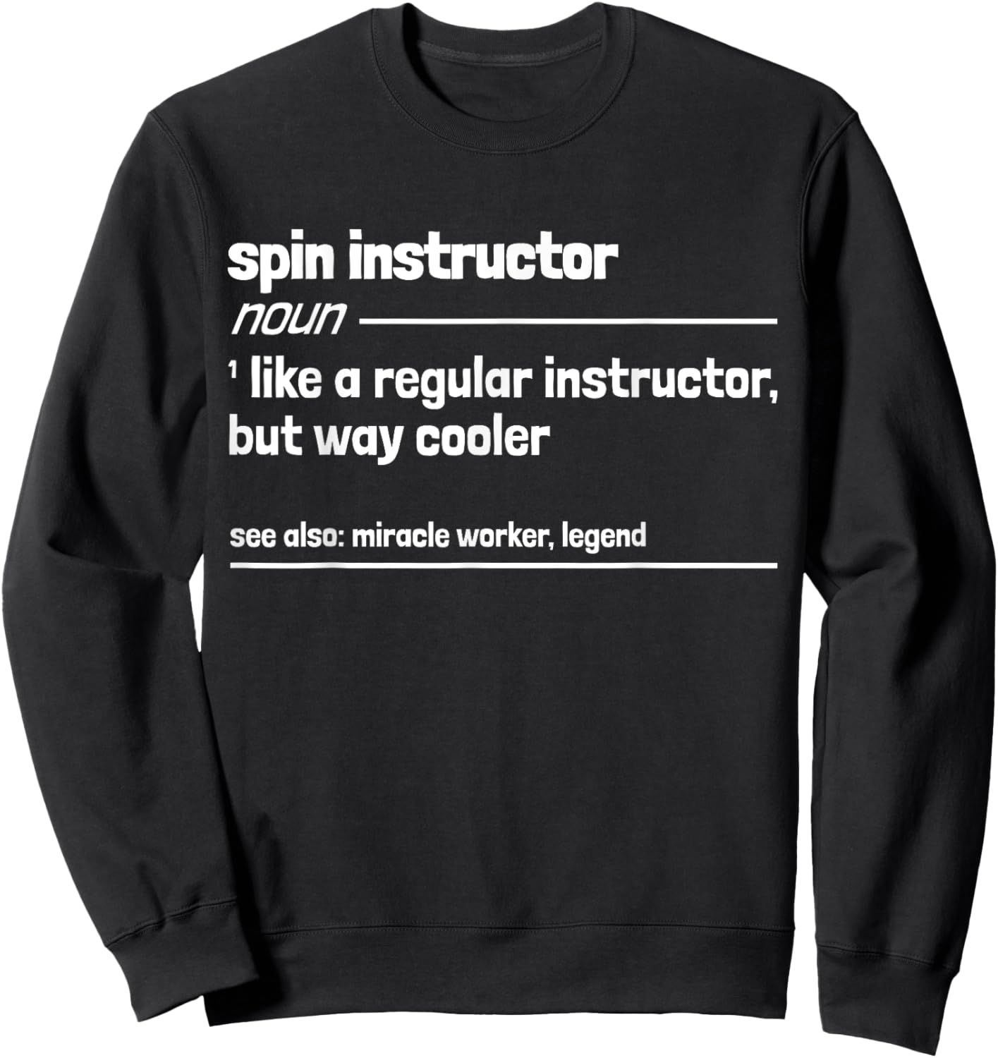 Spin Instructor Like a Regular Instructor But Way Cooler Sweatshirt - Sweatshirt | Black