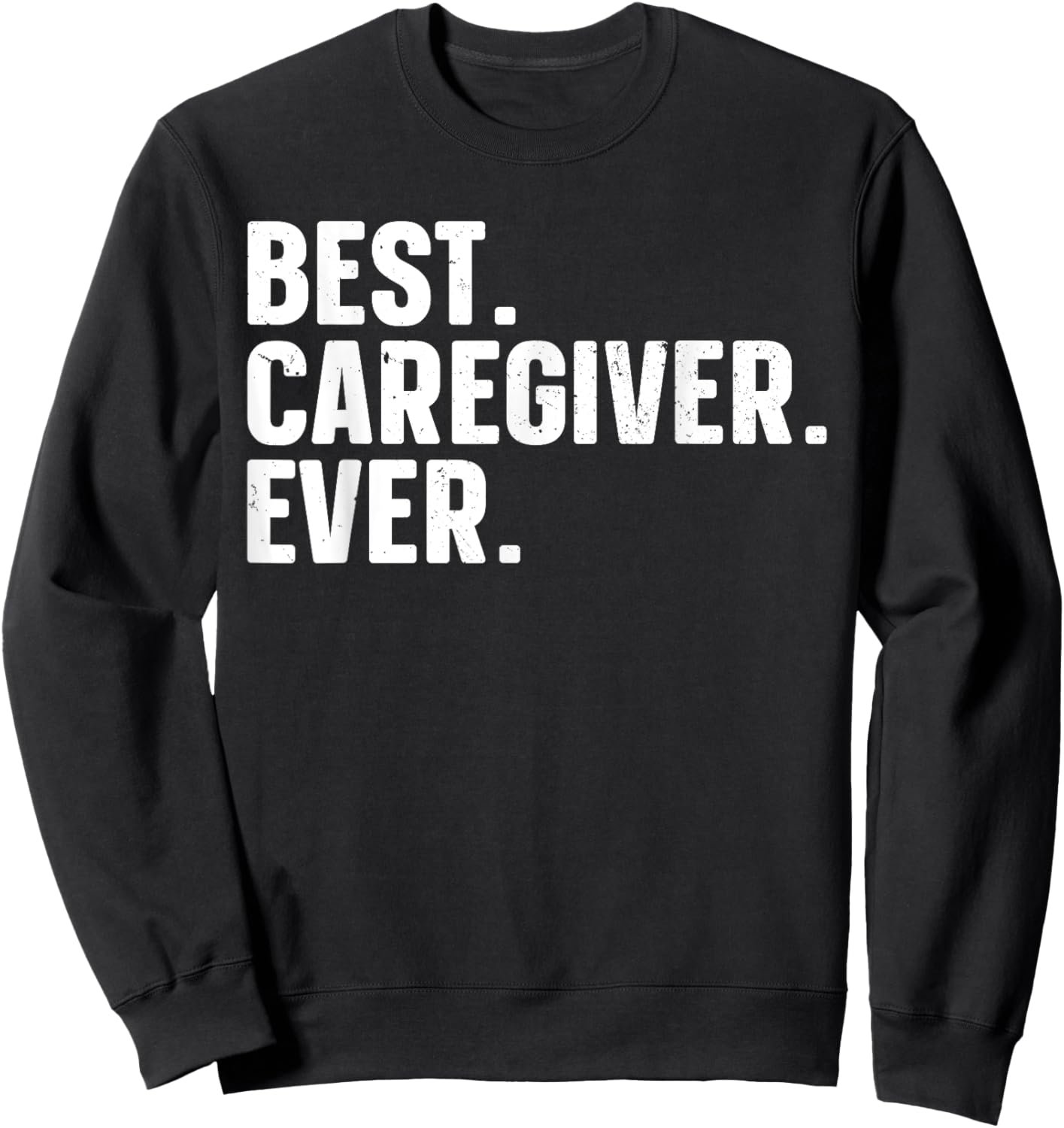 Best Caregiver Gifts Caregiver Accessories & Stuff Adults Kids Black Polyester 100% Funny Caregiver Design Sweatshirt - Sweatshirt | Black