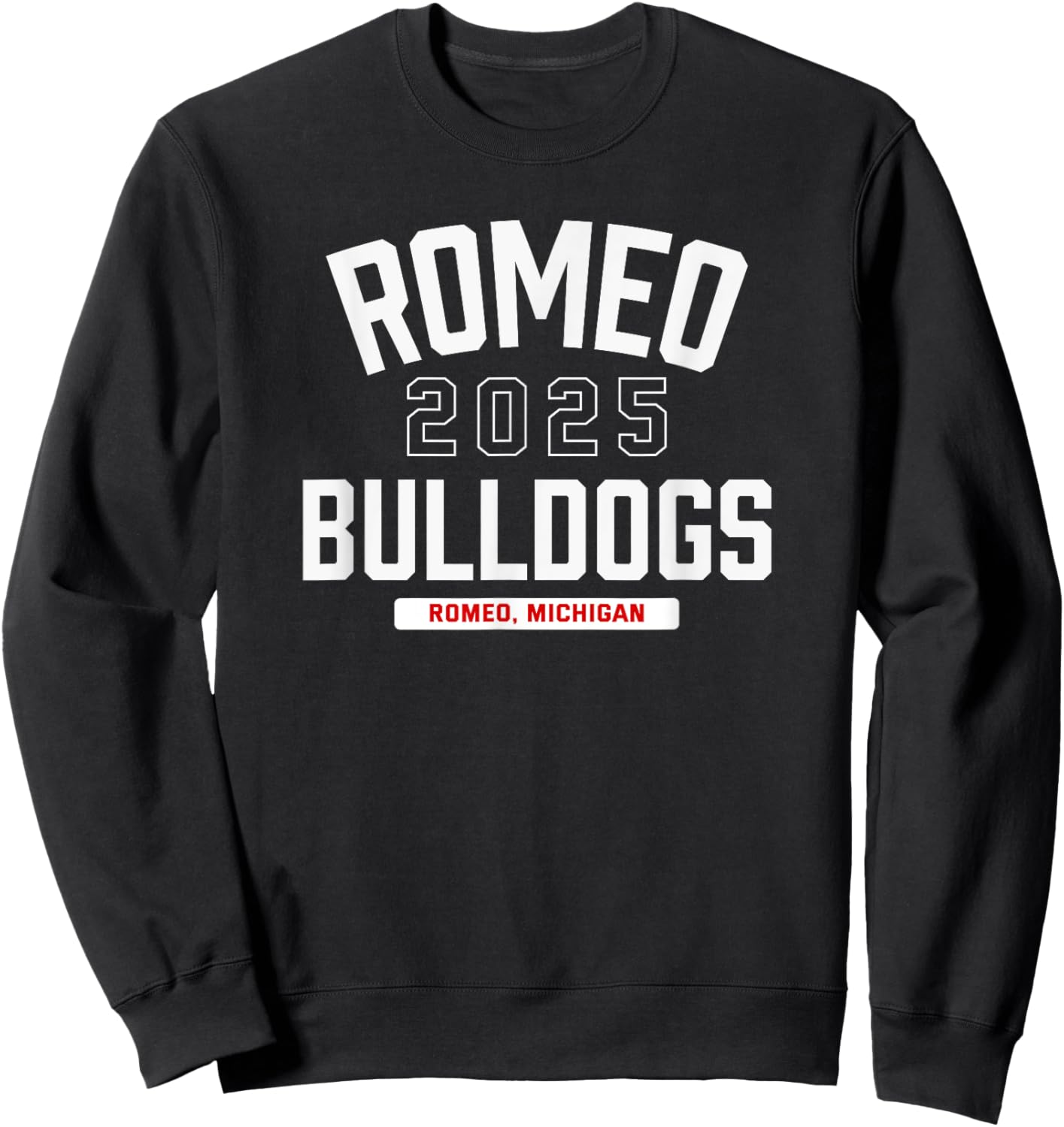 Romeo Bulldogs Romeo, Michigan 2025 Sweatshirt - Sweatshirt | Black