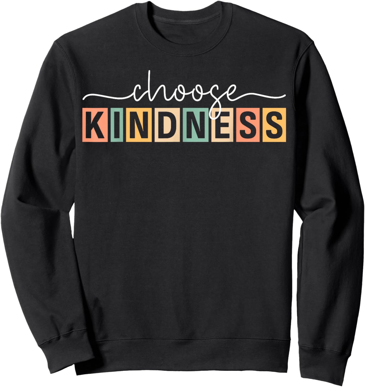 Choose Kindness Retro Trendy Women Men Be Kind Inspirational Sweatshirt - Sweatshirt | Black