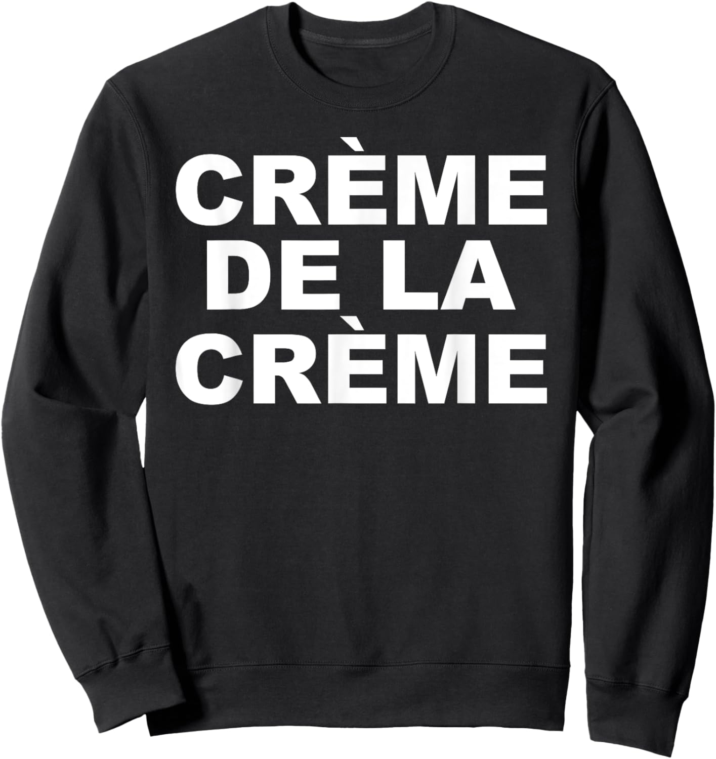 Crème De La Crème Sweatshirt - Sweatshirt | Black
