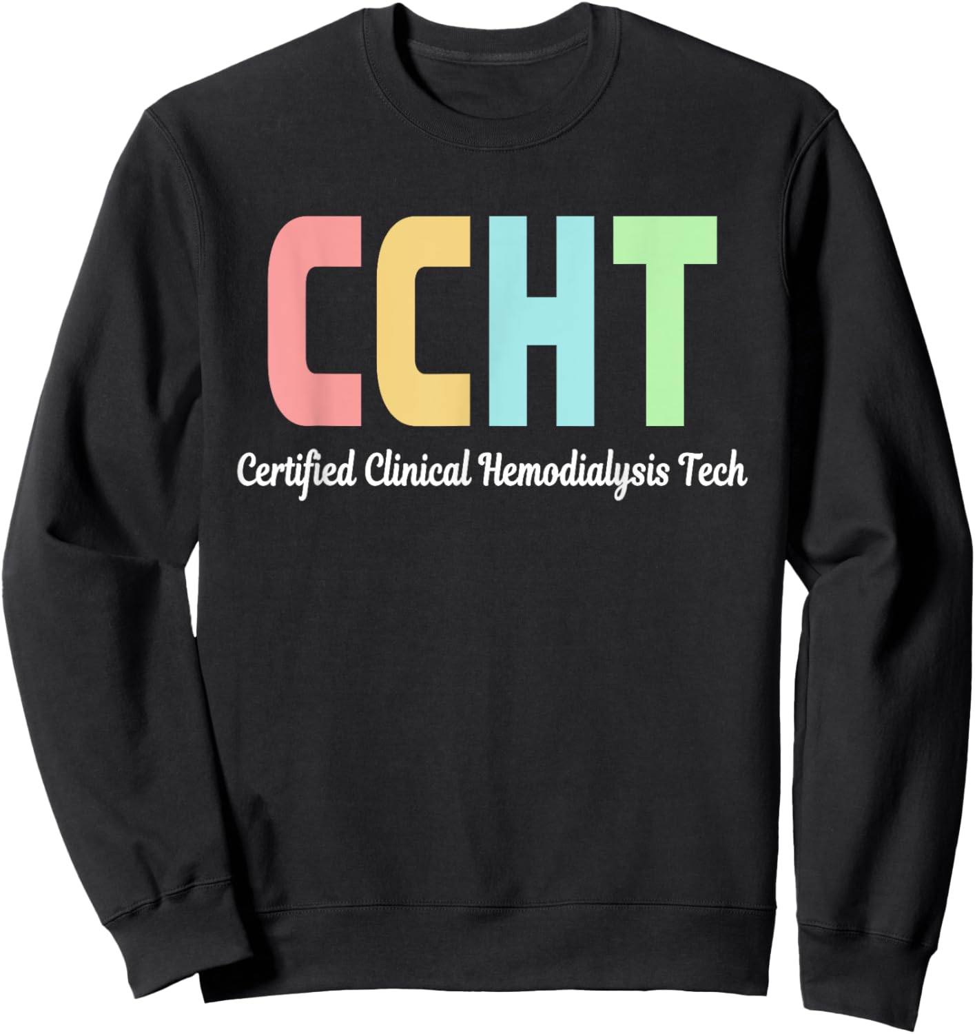 Certified Clinical Hemodialysis Technician CCHT Doctor Sweatshirt - Sweatshirt | Black