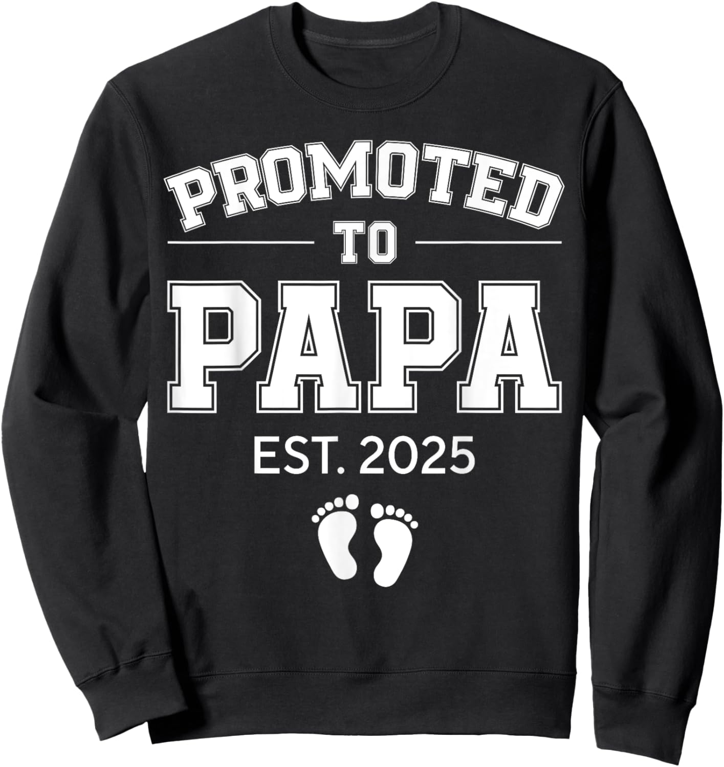 Promoted To Papa Est 2025 Dad To Be Gifts First Time Dad Sweatshirt - Sweatshirt | Black