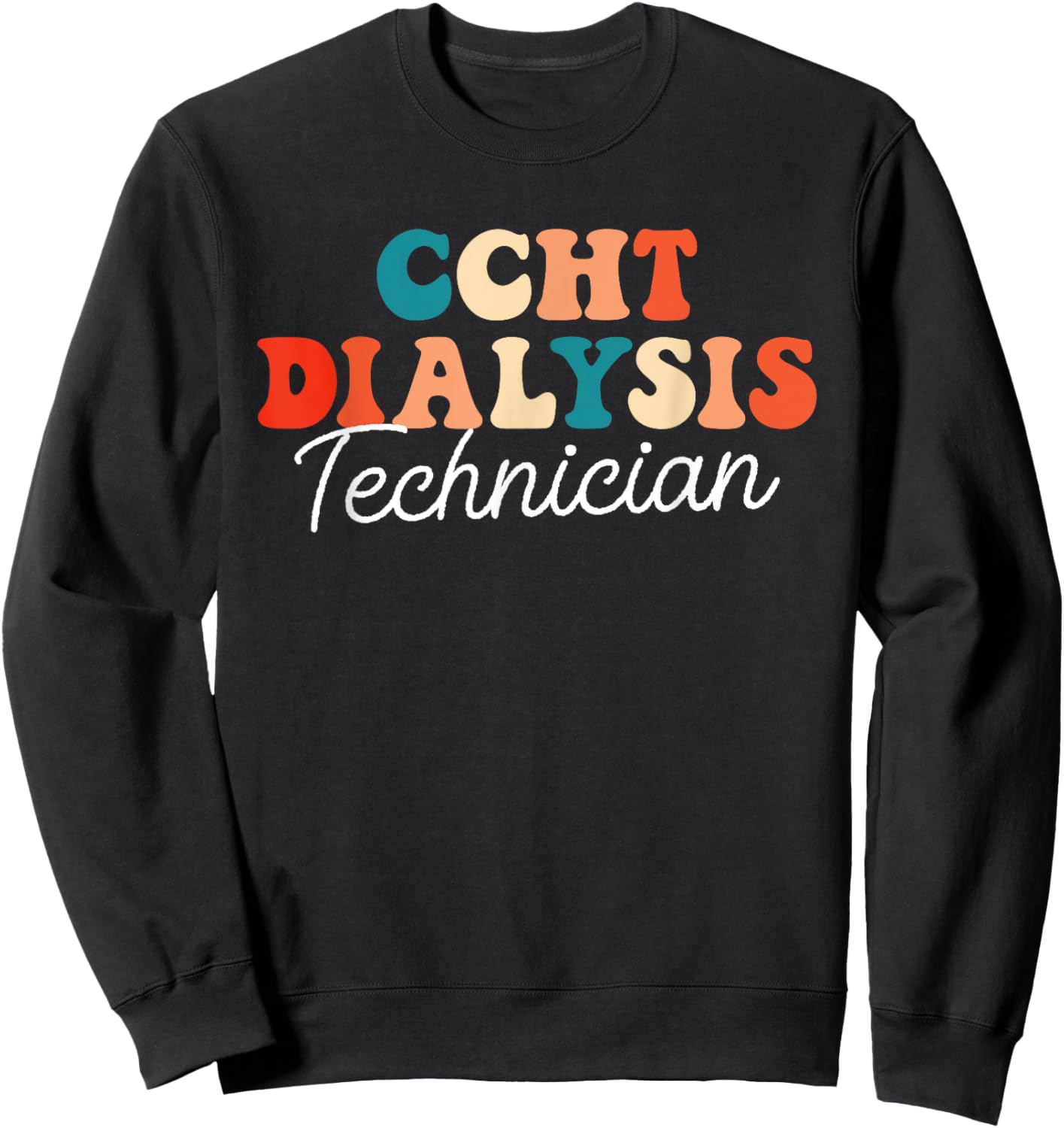 CCHT Dialysis Technician Nephrology Retro Dialysis Tech Sweatshirt - Sweatshirt | Black