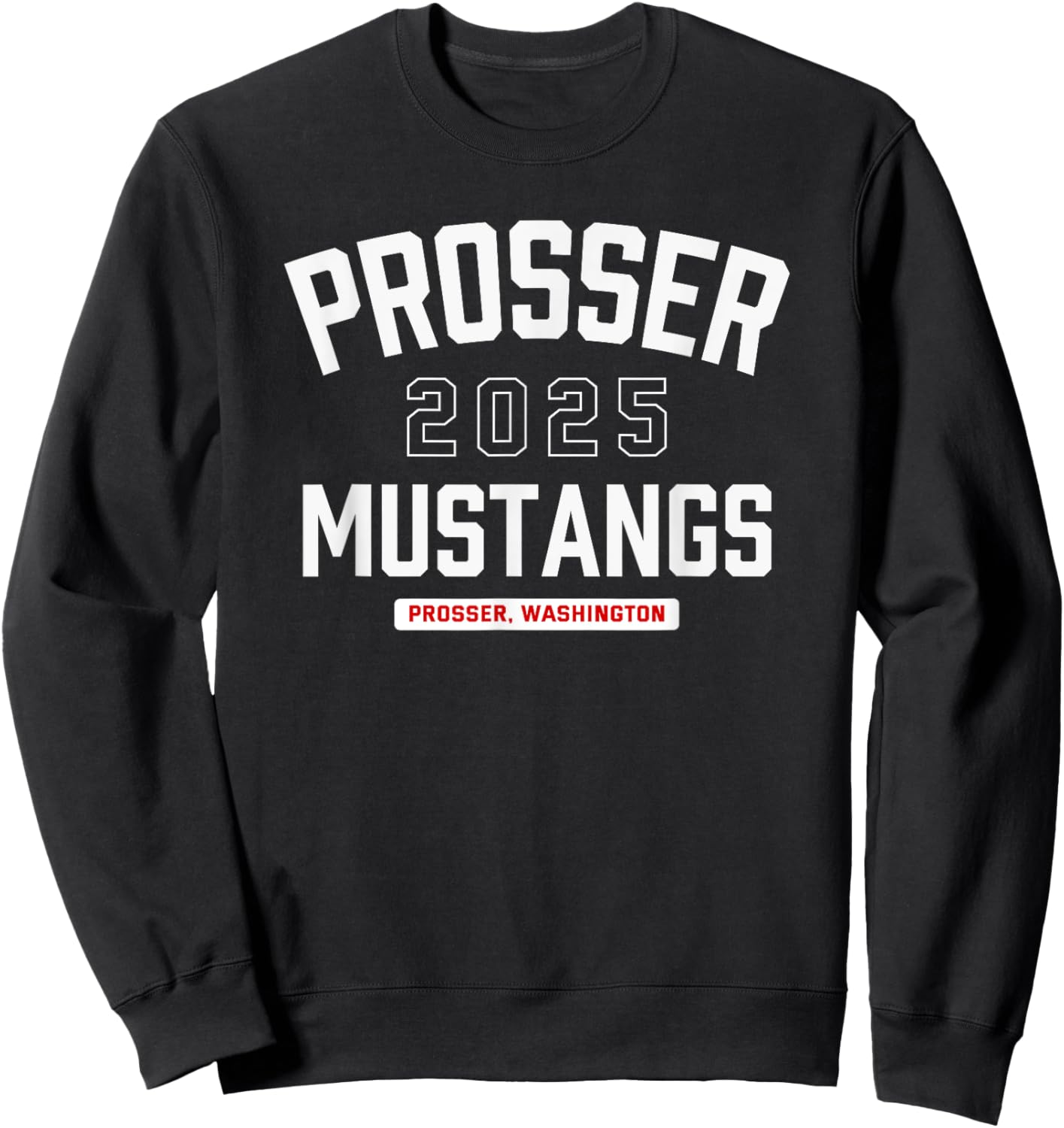 Prosser Mustangs Prosser, Washington 2025 Sweatshirt - Sweatshirt | Black