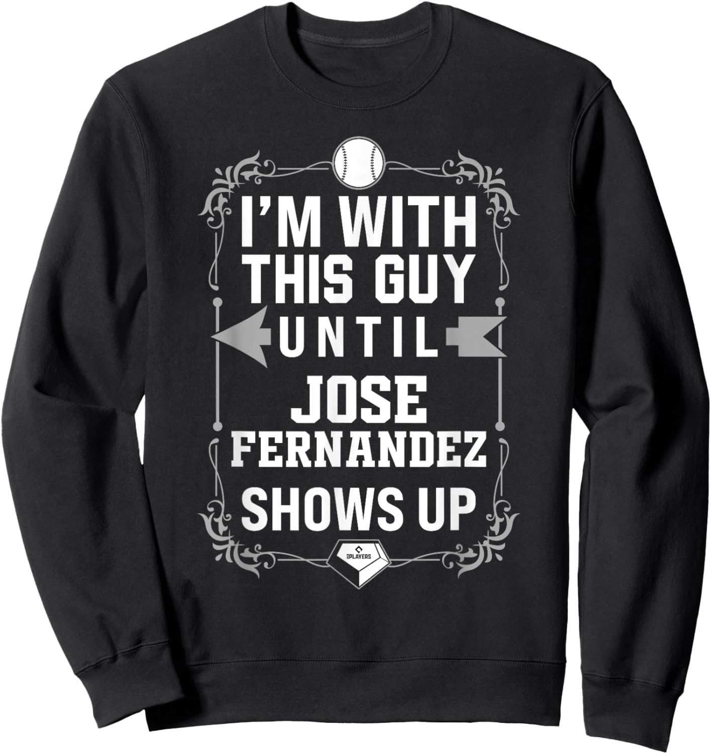 I’m With Jose Fernandez Prospect Baseball Fan Gear Sweatshirt - Sweatshirt | Black