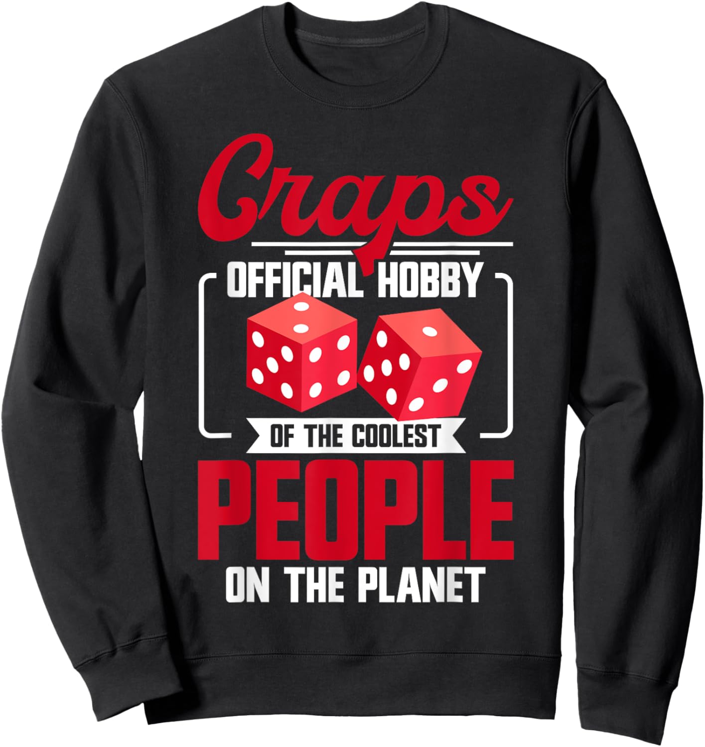 Craps Player Strategy Casino Lover Gambler Craps Sweatshirt - Sweatshirt | Black