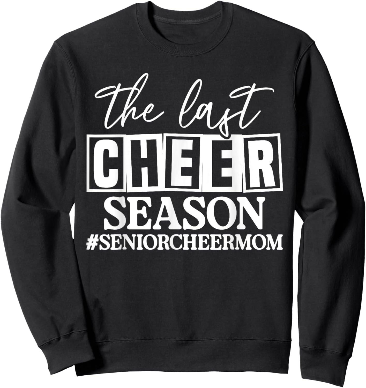 The Last Cheer Season Senior Cheer Mom Sweatshirt - Sweatshirt | Black