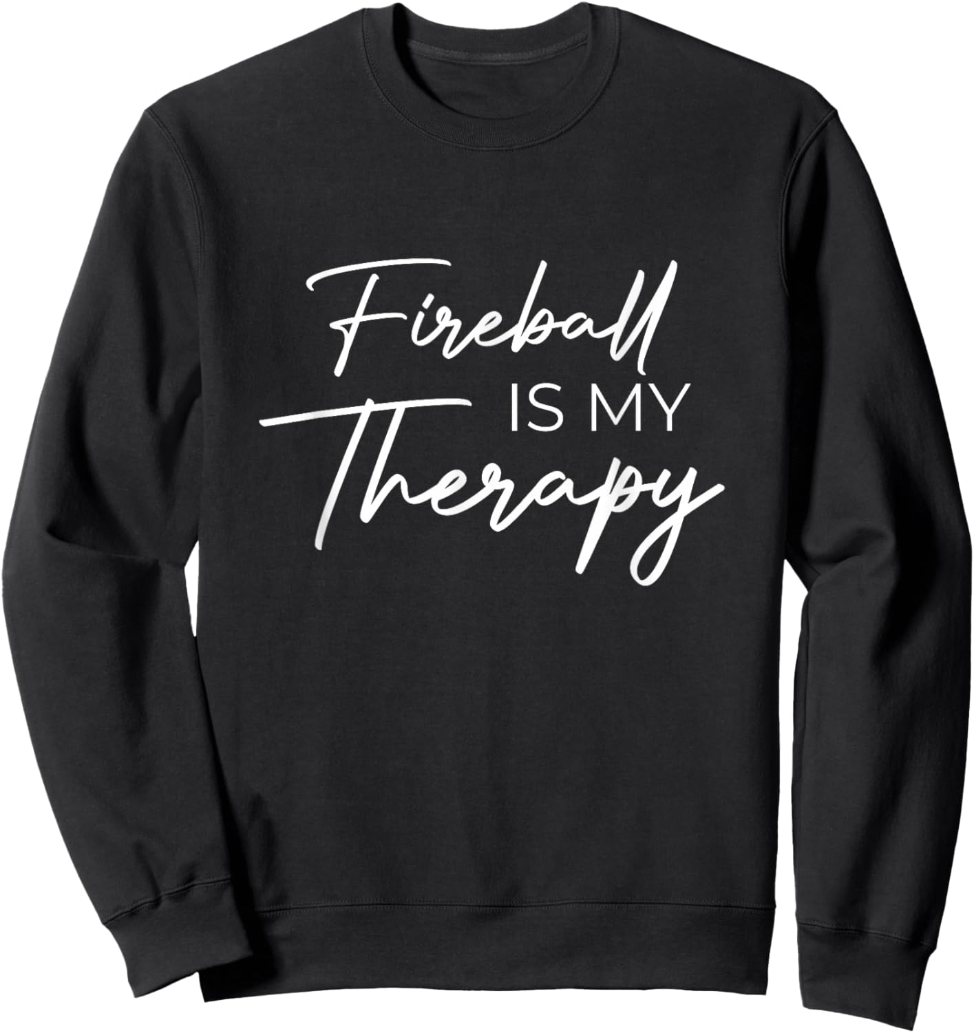 Fireball is My Therapy Sweatshirt - Sweatshirt | Black
