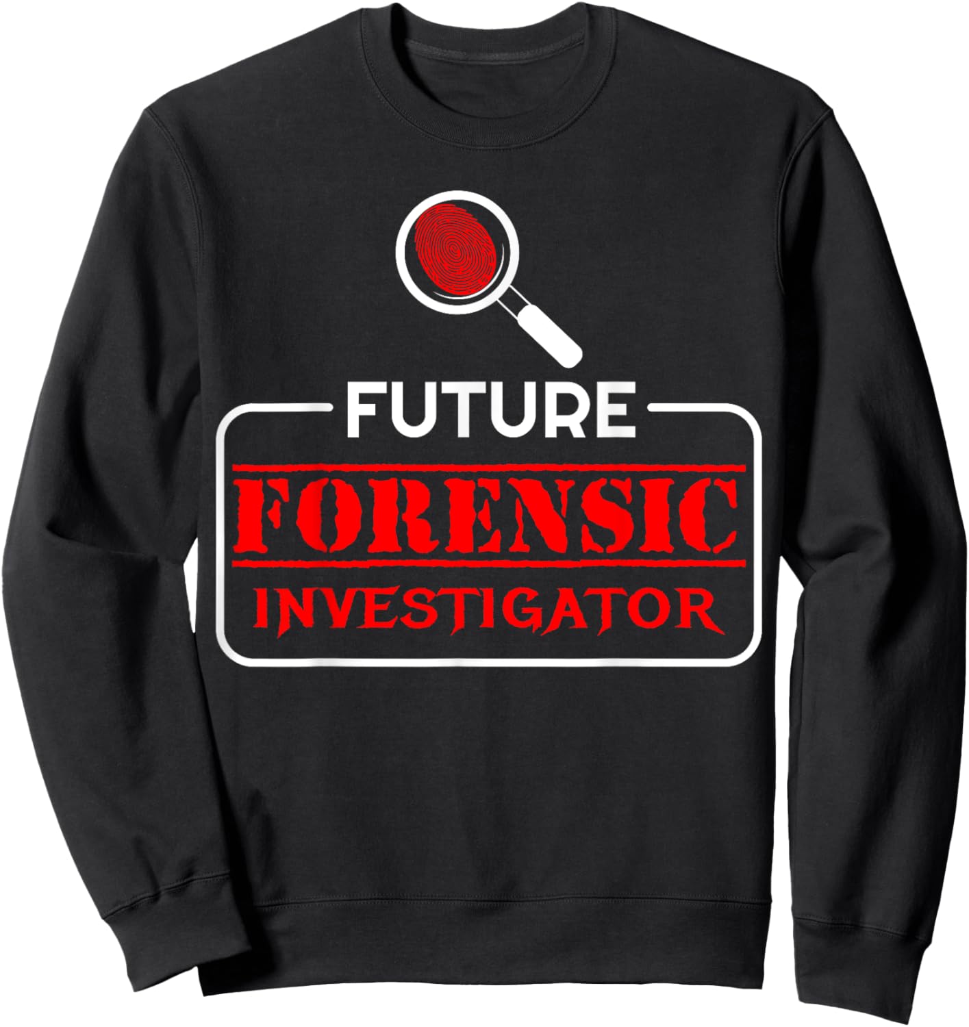 Cool Future Forensic Investigator Expert Scientist Examiner Sweatshirt - Sweatshirt | Black