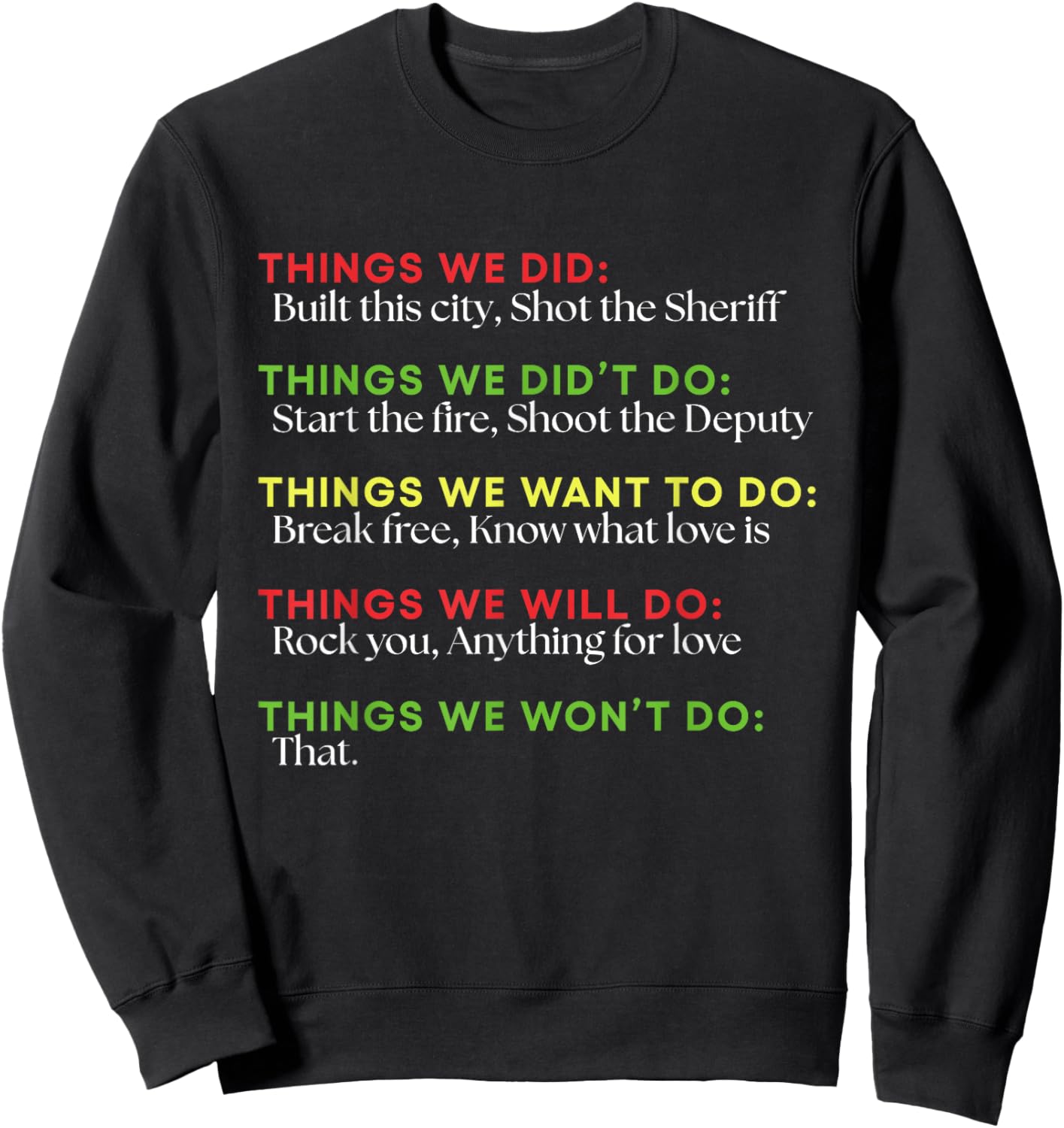 Things We Did Built This City Shot The Sheriff Start Funny Sweatshirt - Sweatshirt | Black