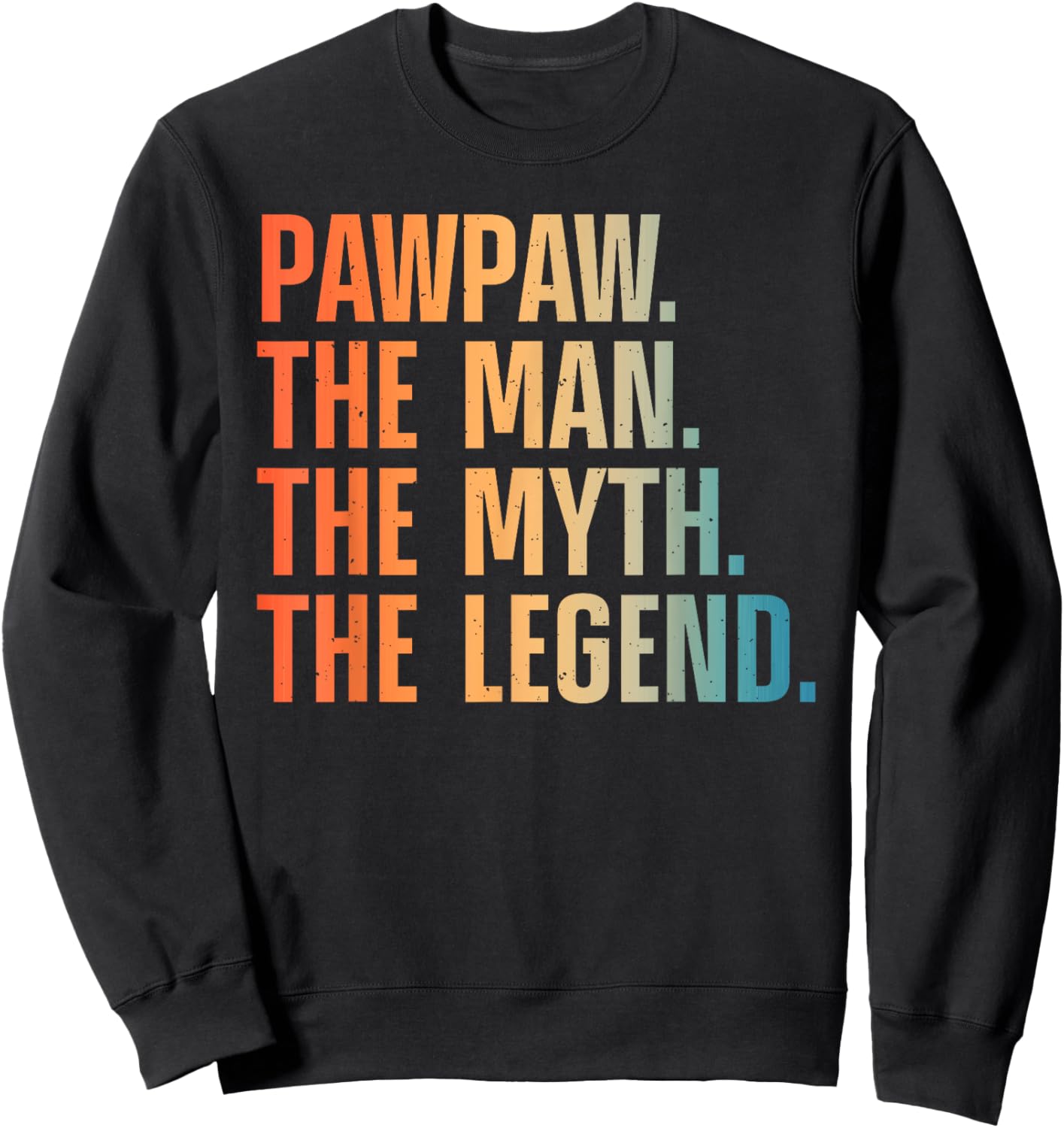 Pawpaw Design For Grandpa Grandfather From Grandkids Pawpaw Sweatshirt - Sweatshirt | Black