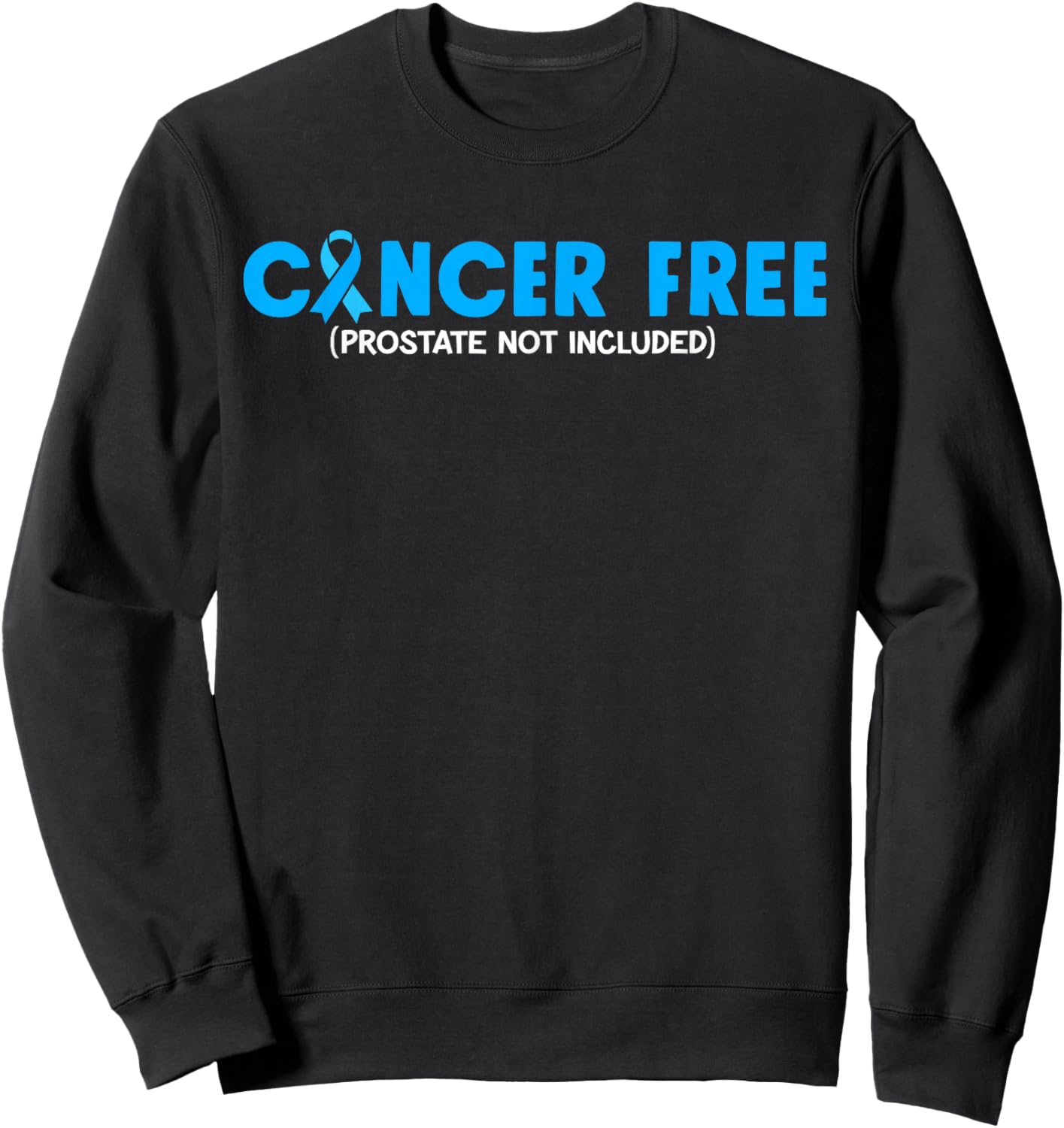 Prostate Cancer Free- Prostate Cancer Awareness Ribbon Sweatshirt - Sweatshirt | Black