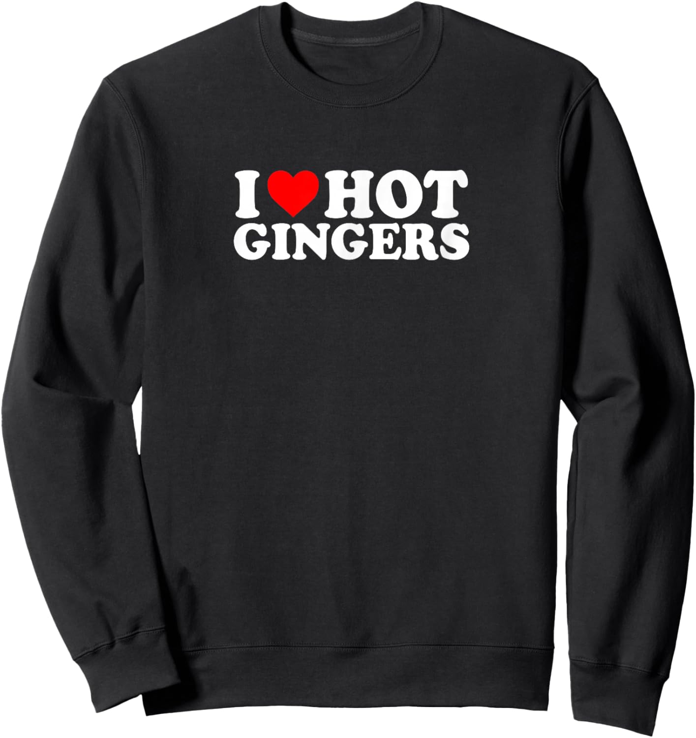 I Love Heart My Hot Gingers Cute Funny Simple Sweatshirt - Sweatshirt | Black