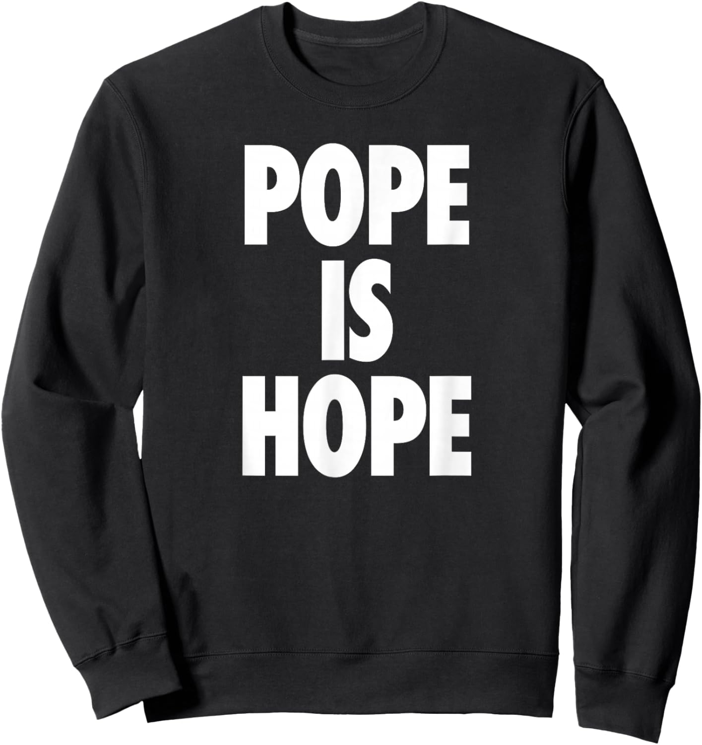 Pope Is Hope Sweatshirt - Sweatshirt | Black