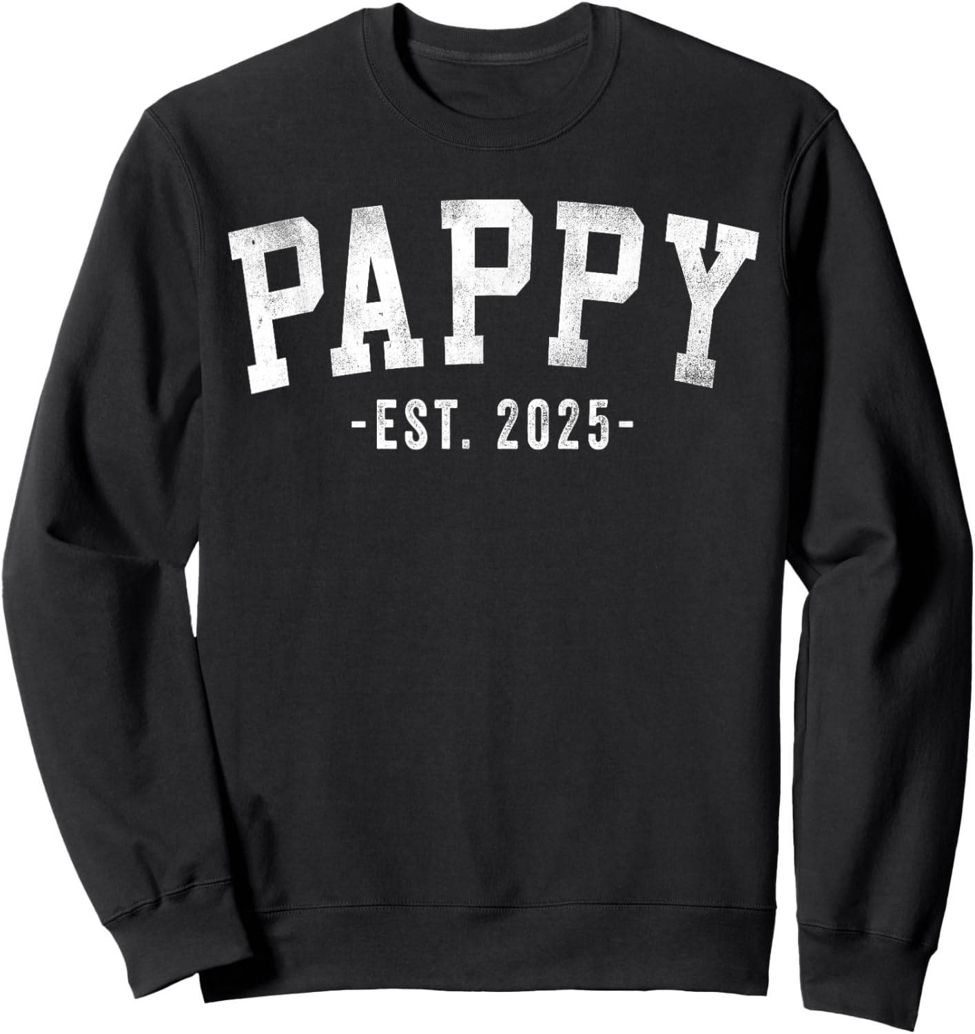 Pappy 2025 Pappy To Be New Pappy Gifts Classic Bold Font Sweatshirt - Sweatshirt | Black