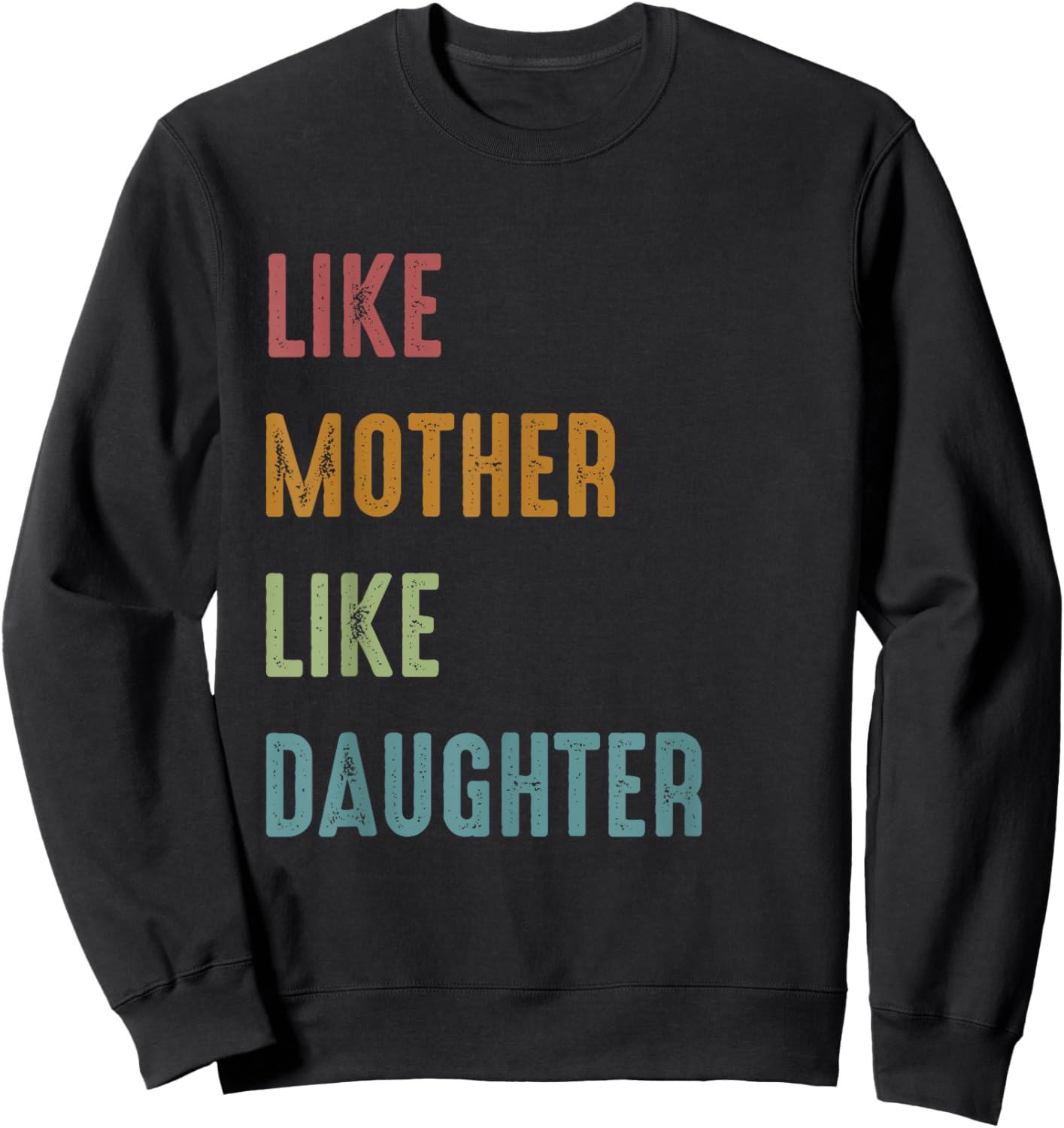 Like Mother Like Daughter Family Sweatshirt - Sweatshirt | Black
