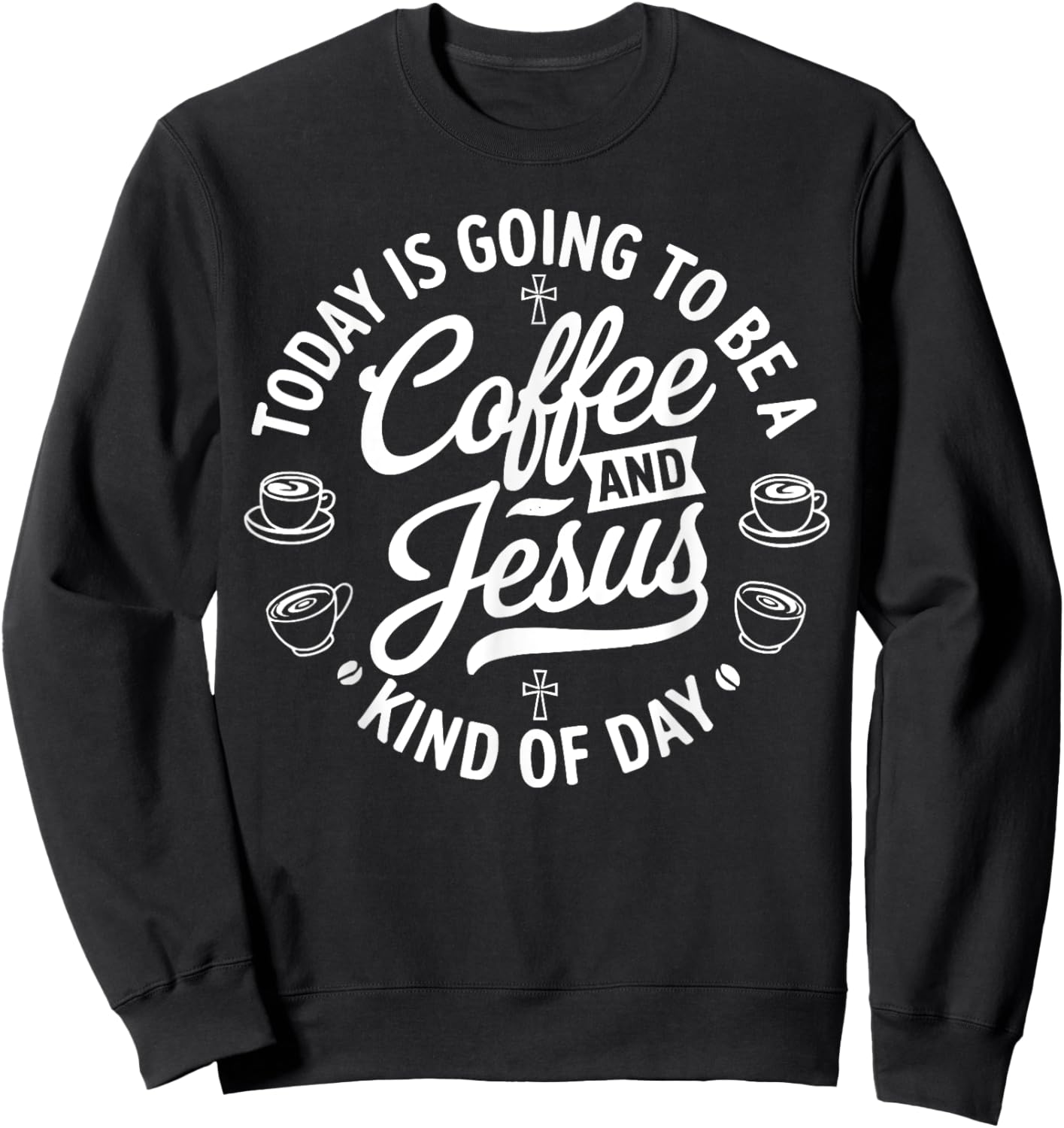 Coffee Jesus Christ Religion Christian Caffeine Christianity Sweatshirt - Sweatshirt | Black