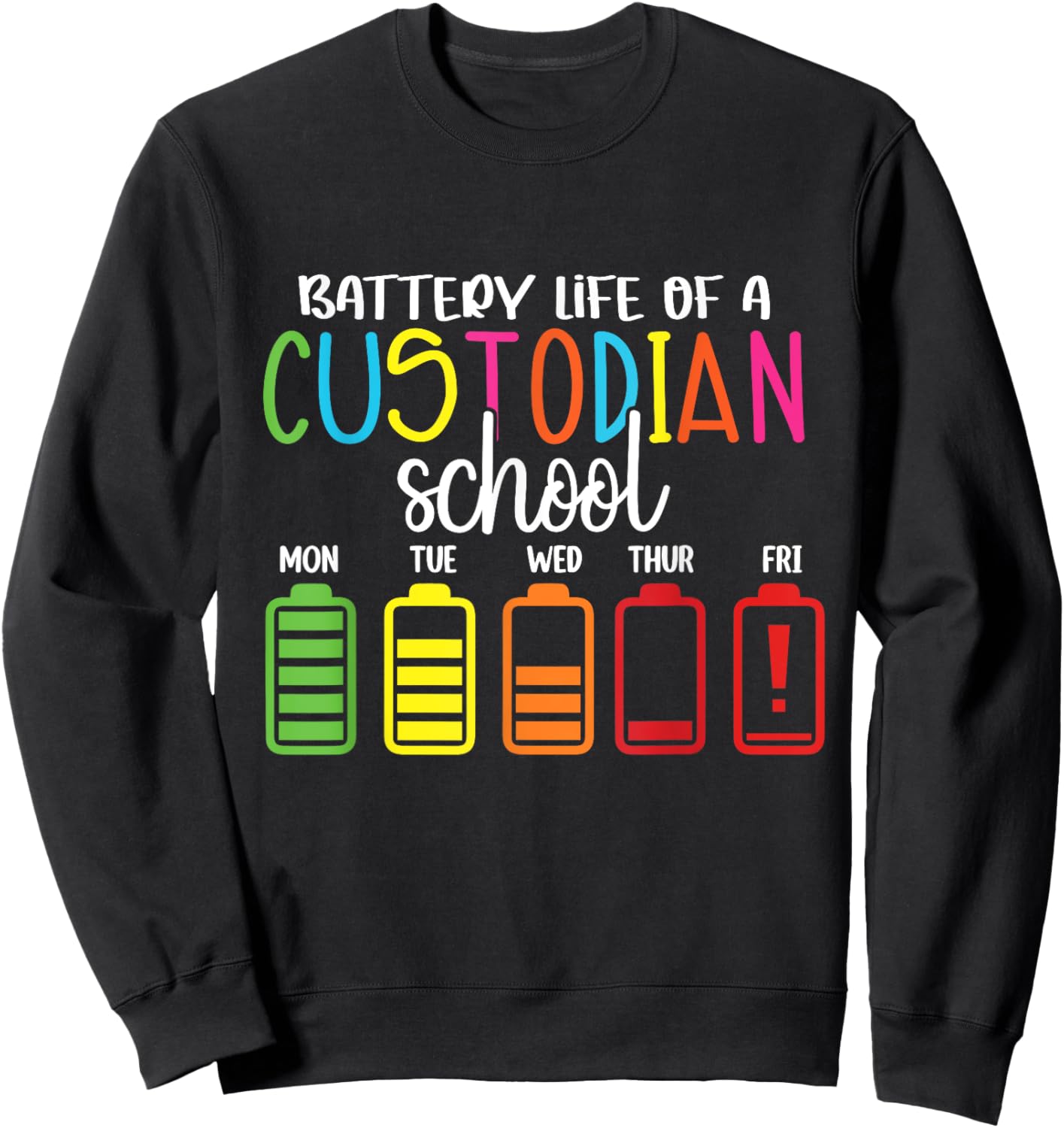 School Janitor, School Custodian Battery Life Back to School Sweatshirt - Sweatshirt | Black
