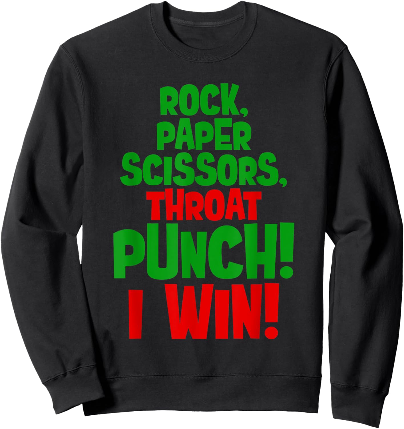 rock paper scissors throat punch I win green hand costume Sweatshirt - Sweatshirt | Black