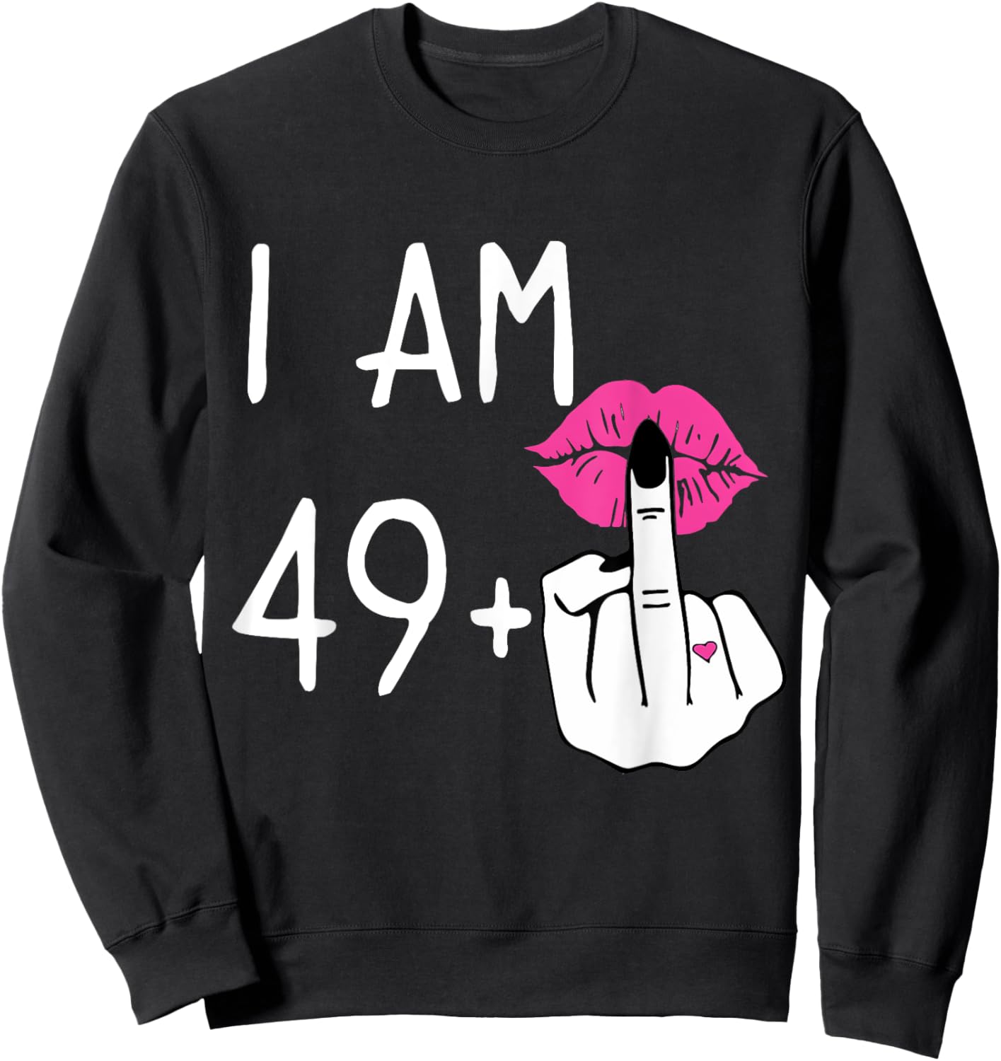 Funny 50Th Birthday,I Am 49+1 Finger Birthday,I'm 49 Plus 1 Sweatshirt - Sweatshirt | Black