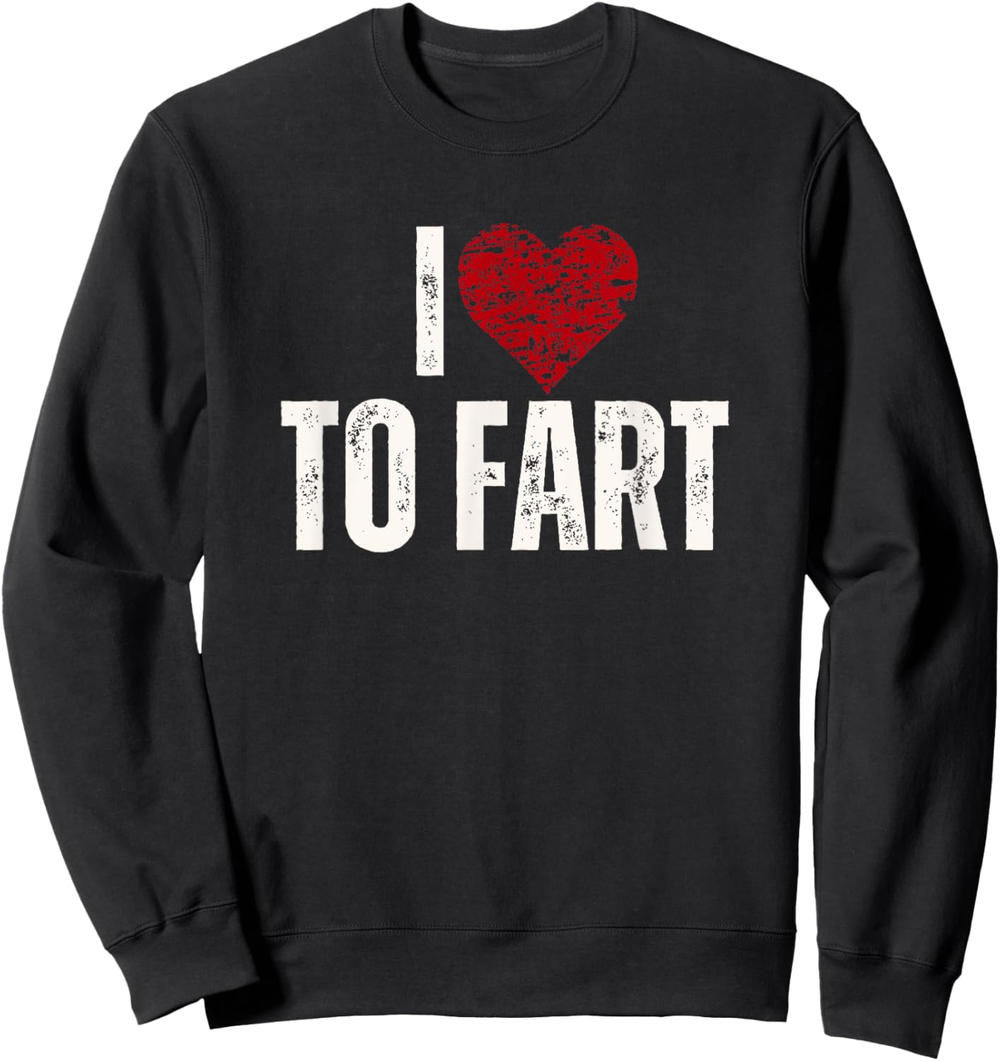 Funny I Love To Fart Heart Sweatshirt - Sweatshirt | Black