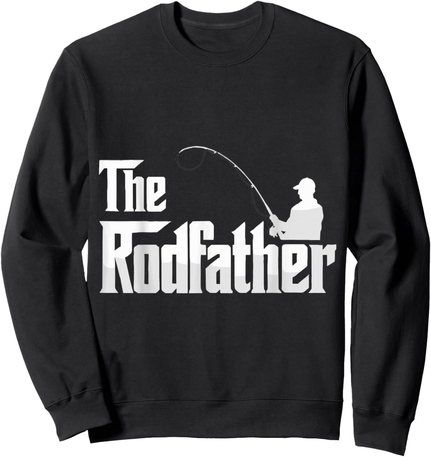 The Rodfather Funny Fishing Dad Humor Sweatshirt - Sweatshirt | Black