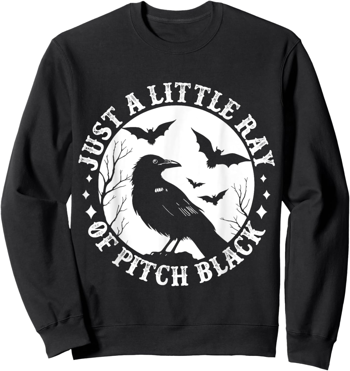 Just A Little Ray Of Pitch Black Funny Gothic Halloween Sweatshirt - Sweatshirt | Black