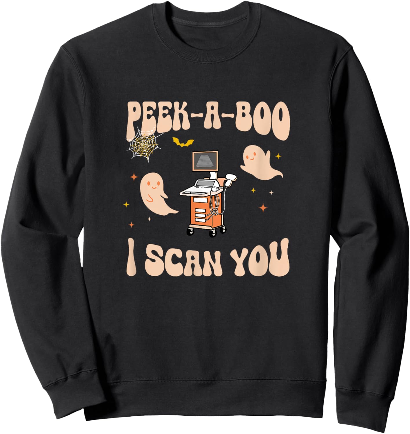 Peek A Boo I Scan You Sonographer Halloween Ultrasound Tech Sweatshirt - Sweatshirt | Black