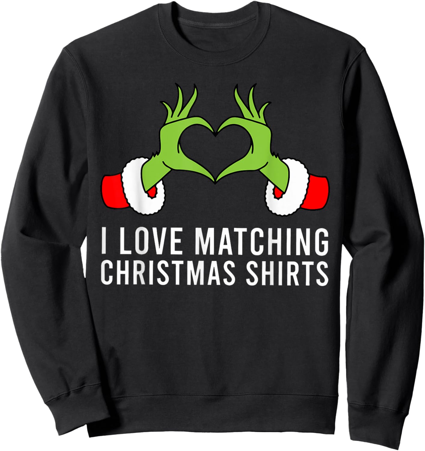 I Love Matching Christmas Shirts But I Don't Xmas Couples Sweatshirt - Sweatshirt | Black