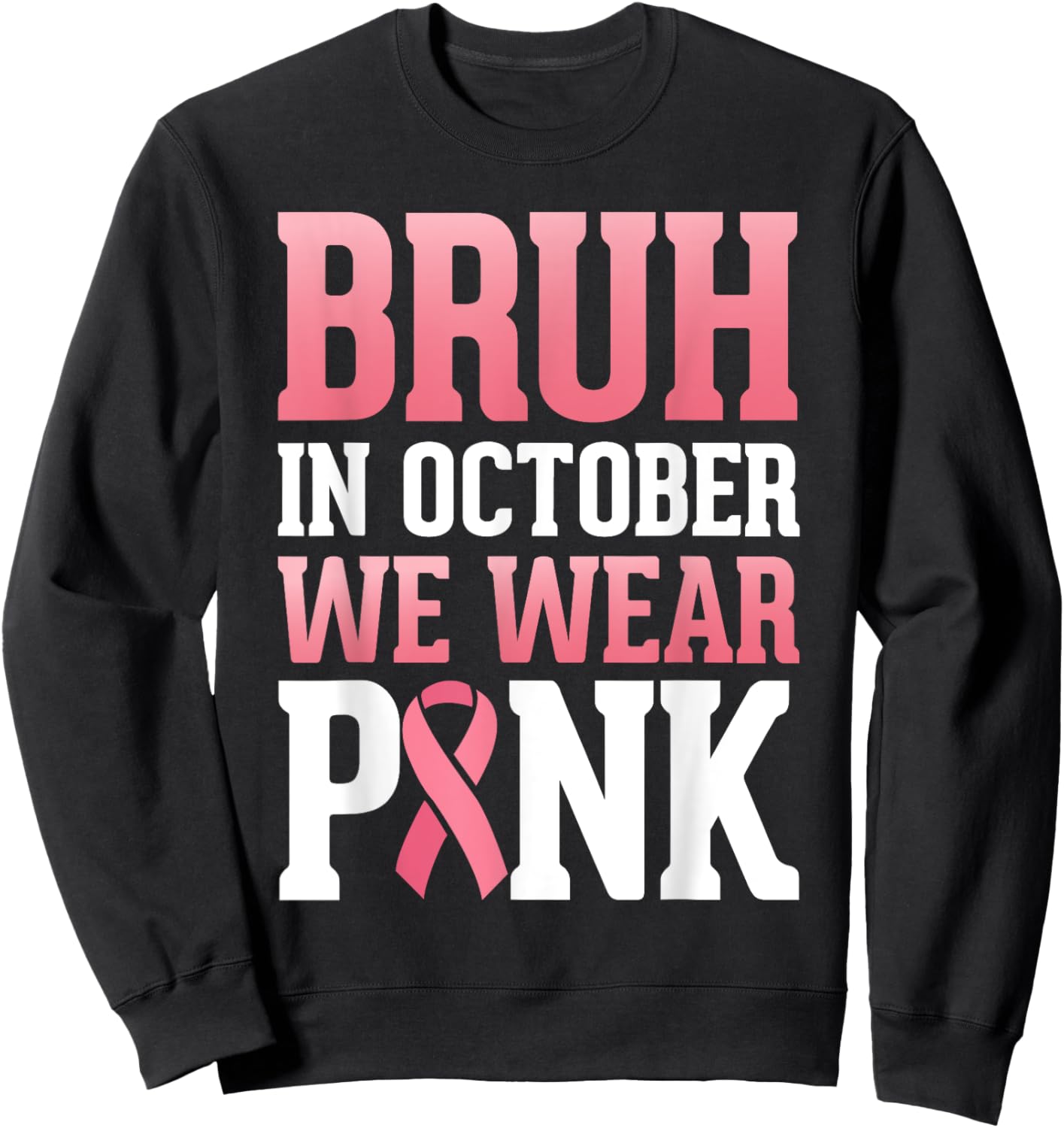 Breast Cancer Tree For Kids Boys Bruh In October Wear Pink Sweatshirt - Sweatshirt | Black