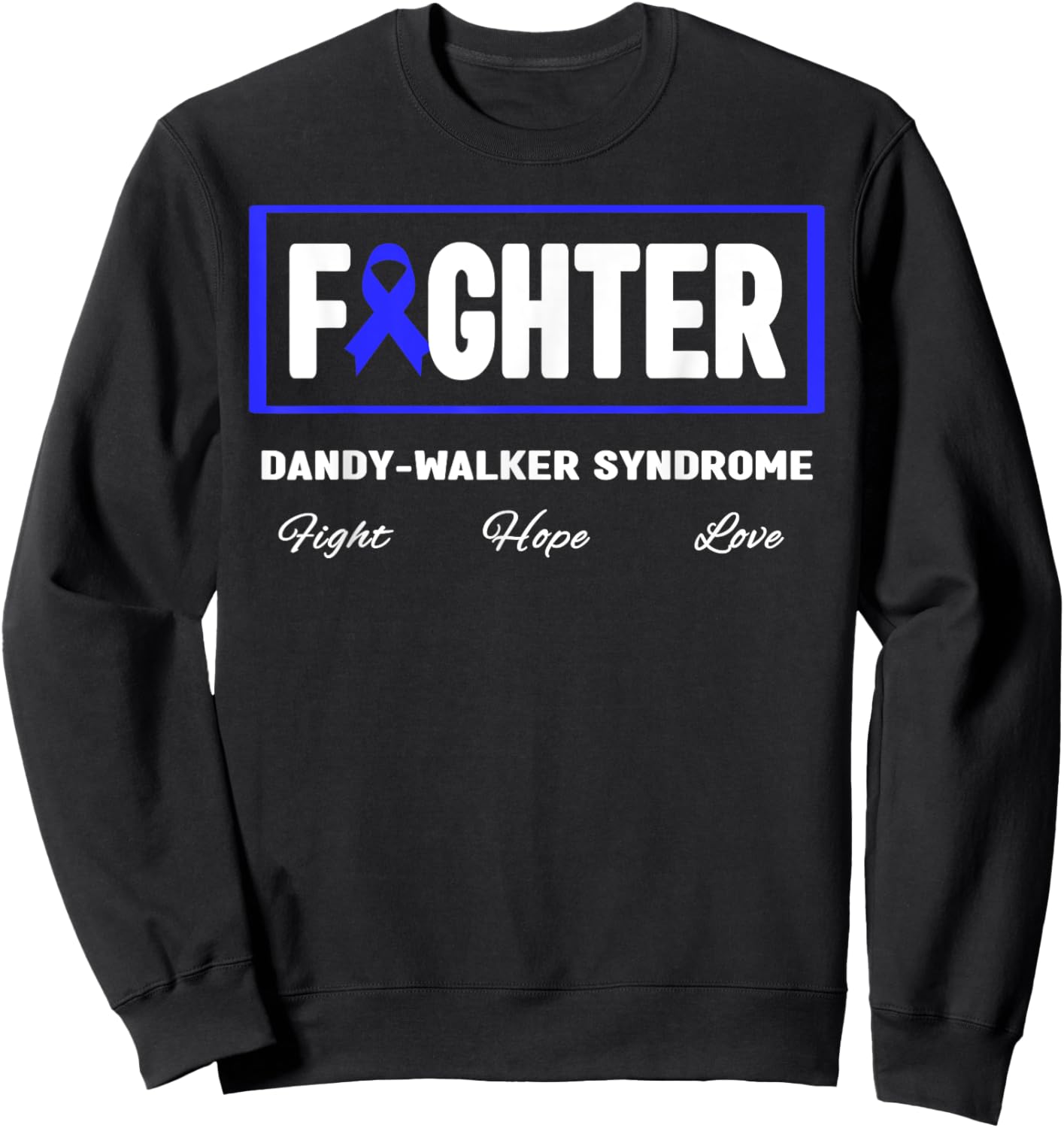 Blue Ribbon Fighter Shirt - Dandy-Walker Syndrome Awareness Sweatshirt - Sweatshirt | Black