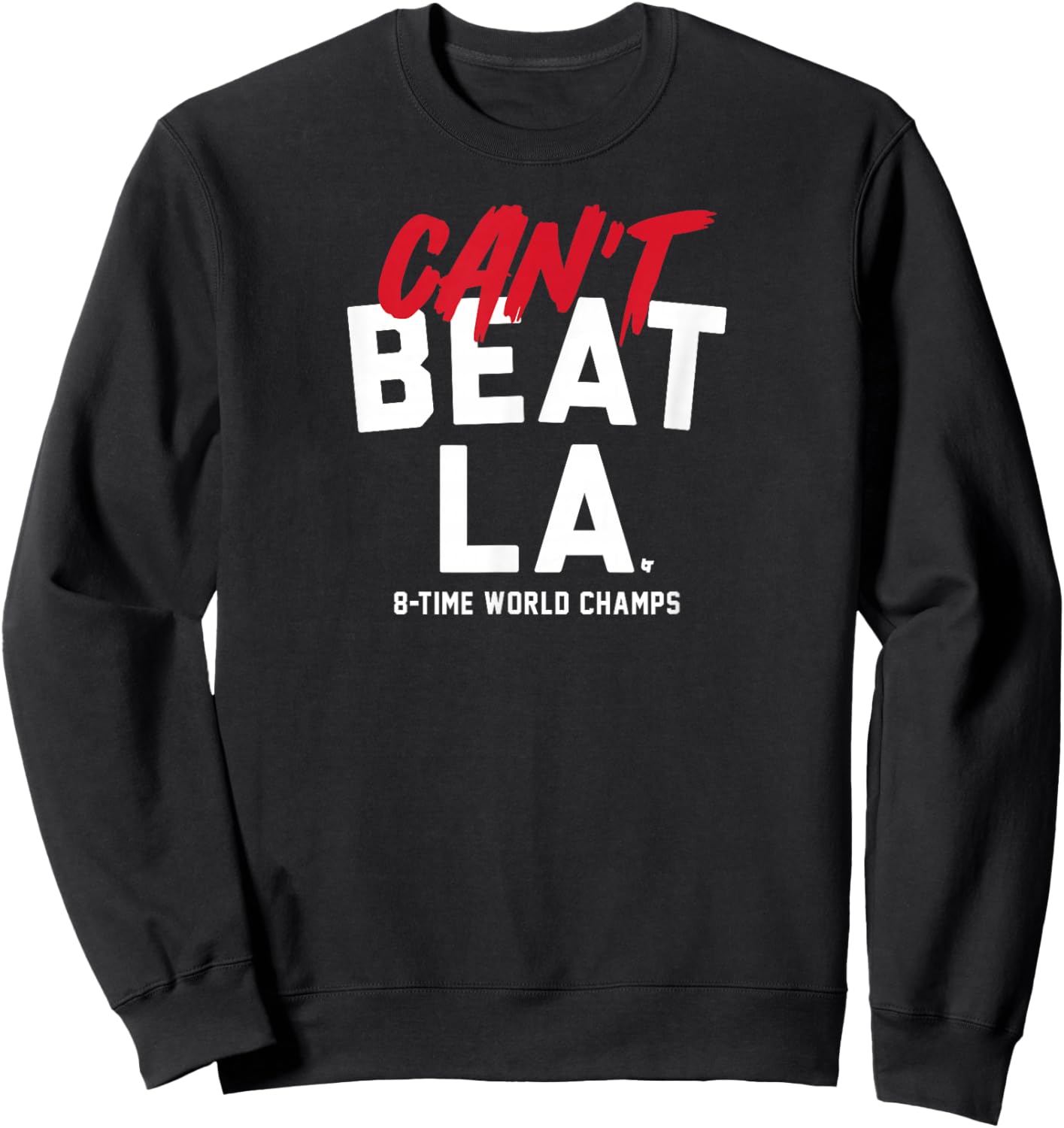 Can't Beat LA - Los Angeles Baseball World Champions Sweatshirt - Sweatshirt | Black