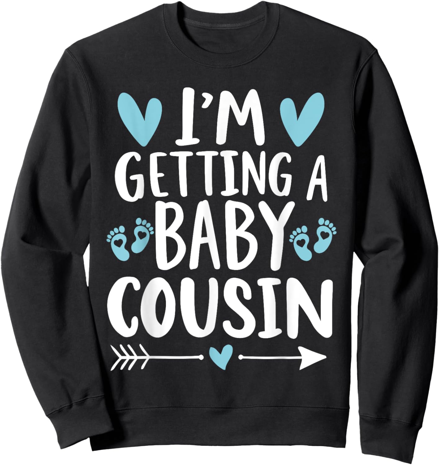 I'm Getting A Baby Cousin Cute Baby Pregnancy Announcement Sweatshirt - Sweatshirt | Black