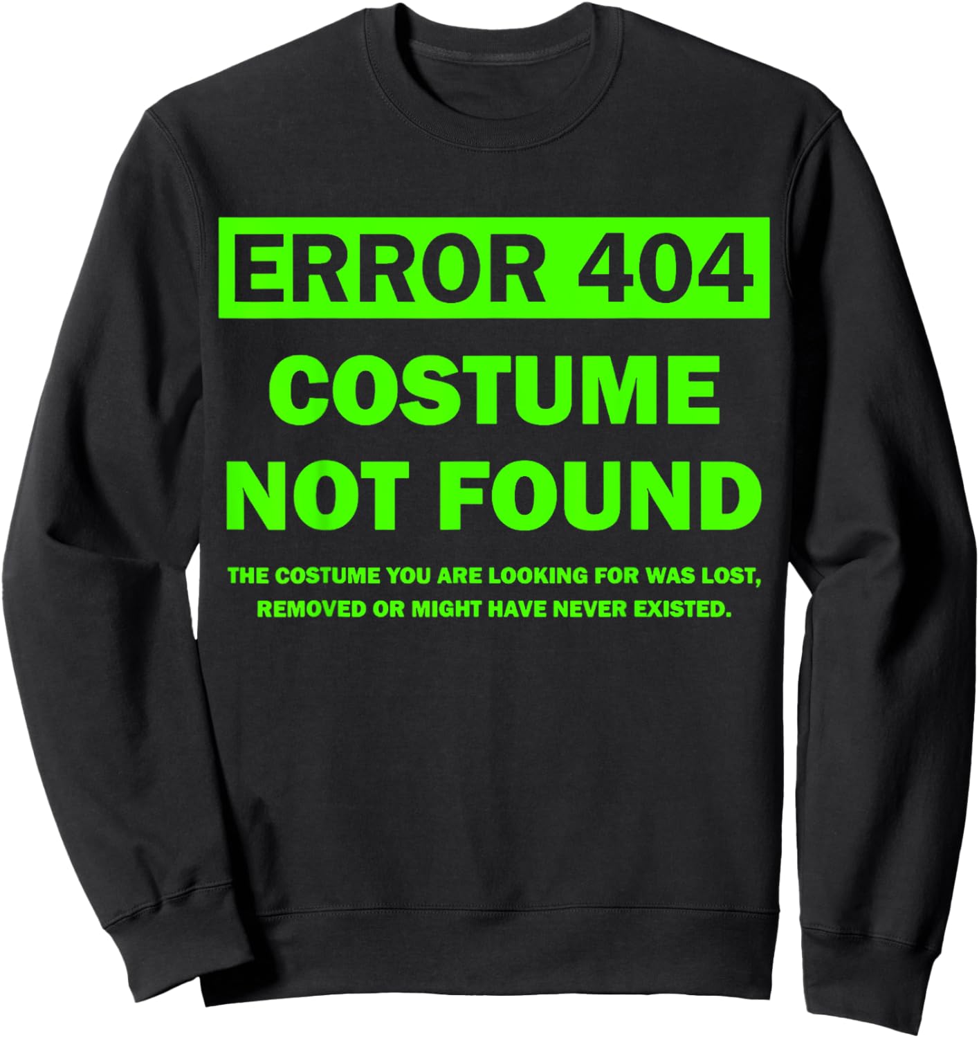 Error 404 Costume Not Found halloween matching Sweatshirt - Sweatshirt | Black
