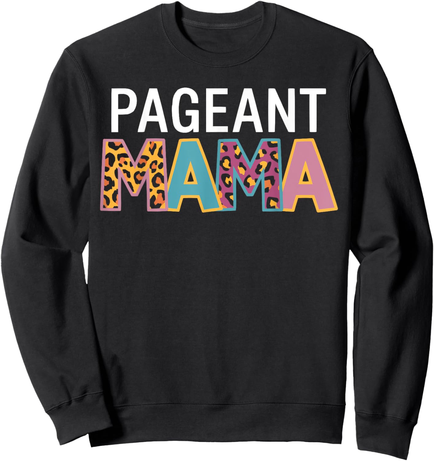 Pageant Mom Pageantry Pageant Contest Beauty Queen Sweatshirt - Sweatshirt | Black