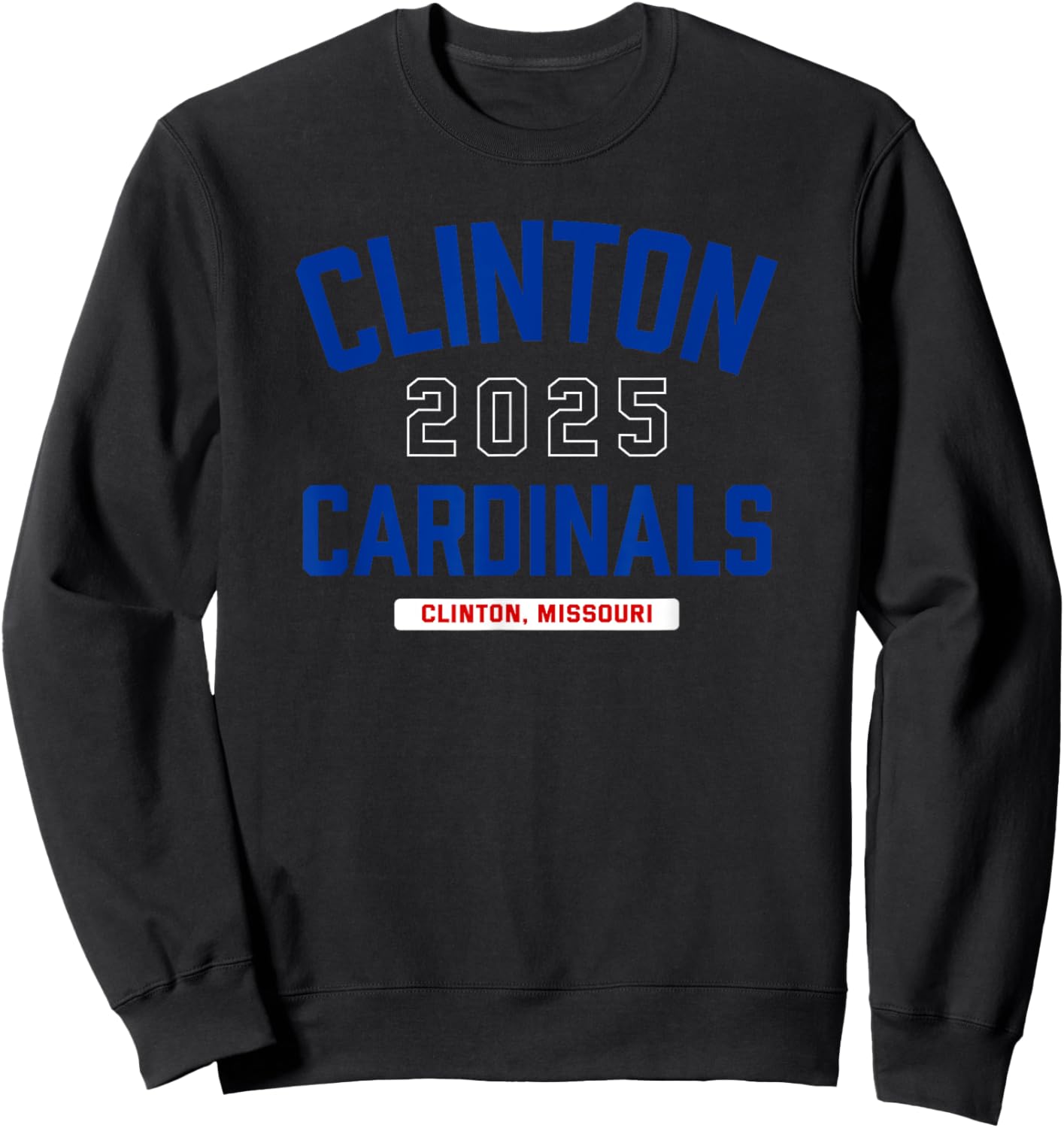 Clinton Cardinals Clinton, Missouri 2025 Sweatshirt - Sweatshirt | Black