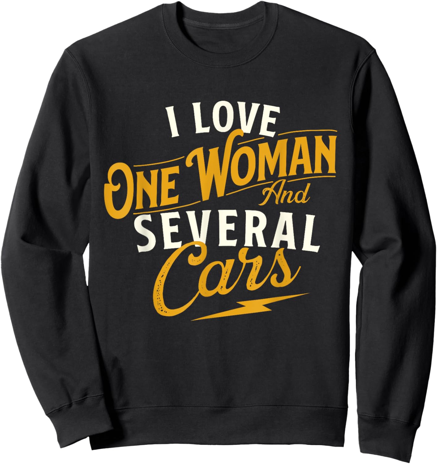 I Love One Woman And Several Cars - Car Guy Auto Mechanic Sweatshirt - Sweatshirt | Black