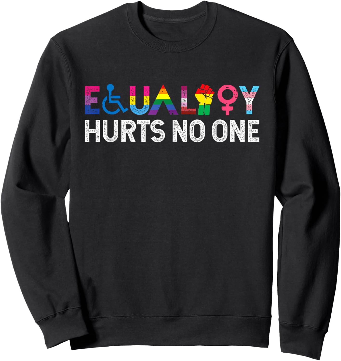 Equality Hurts No One Pride Inclusion Design Sweatshirt - Sweatshirt | Black