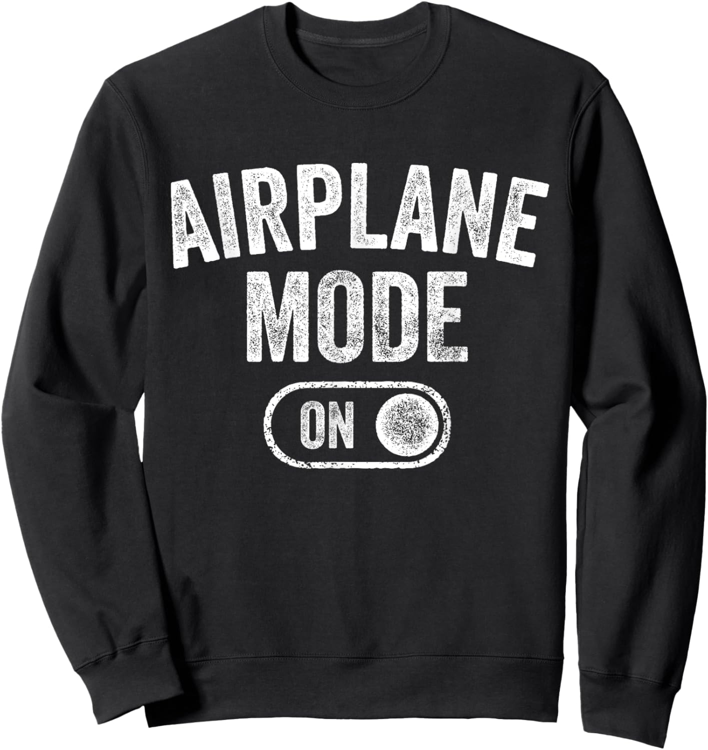 Airplane Mode On Funny Pilot Gift Aviation Flight Instructor Sweatshirt - Sweatshirt | Black