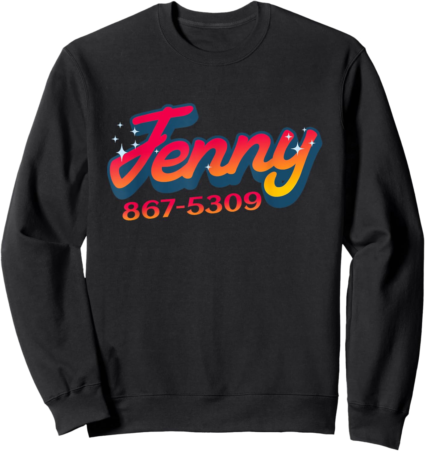 Jenny Phone Number 867-5309 Nostalgic and Funny 80s Sweatshirt - Sweatshirt | Black