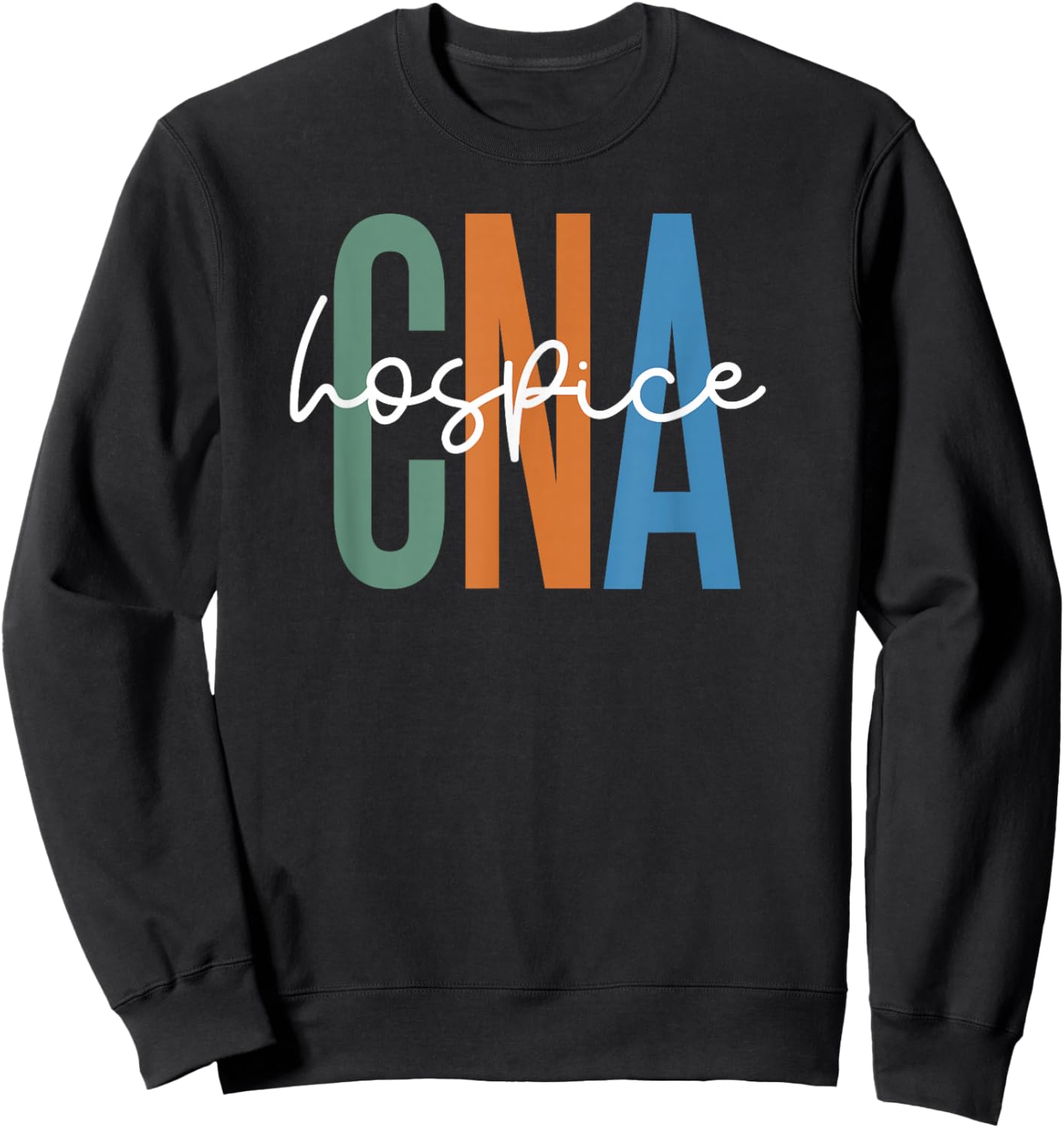 Hospice CNA Certified Nursing Assistant Hospice Aide Sweatshirt - Sweatshirt | Black