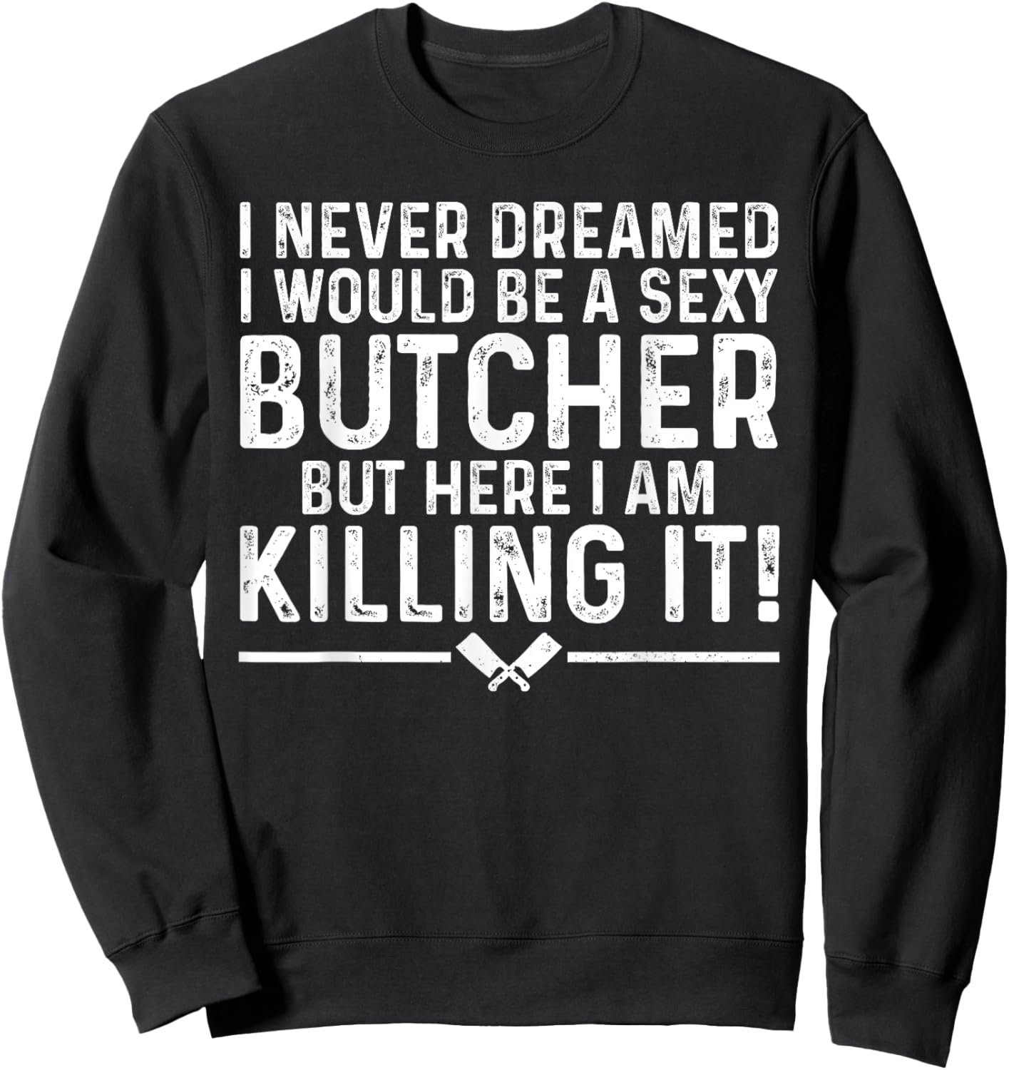 Funny Butcher Art Women Butchery Meat Cutter Butcher Sweatshirt - Sweatshirt | Black