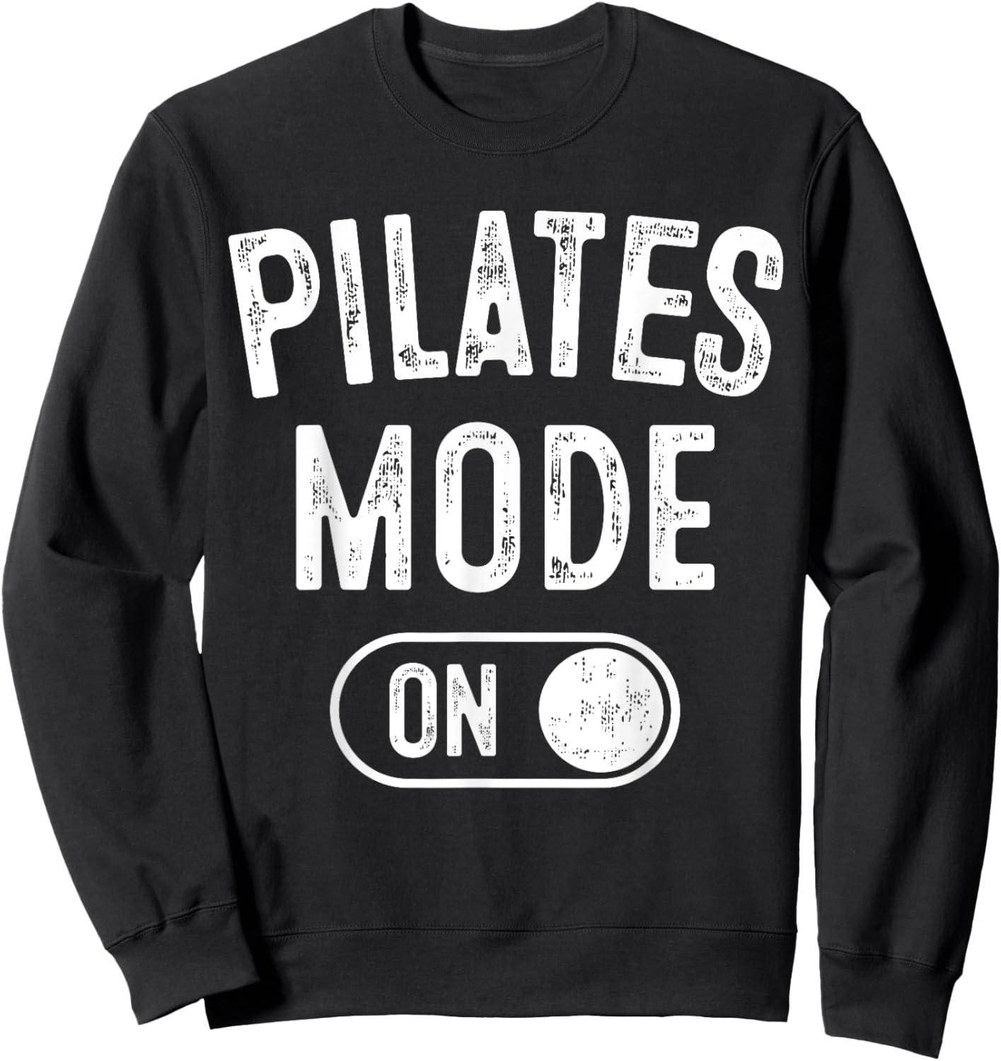 Pilates Mode On Funny Instructor Gift Yoga Fitness Lover Sweatshirt - Sweatshirt | Black
