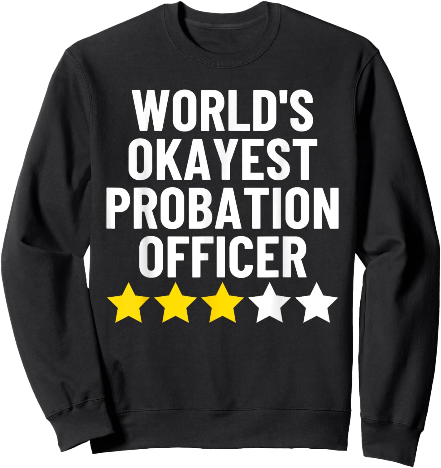 Worlds Okayest Probation Officer Correction Parole Officer Sweatshirt - Sweatshirt | Black
