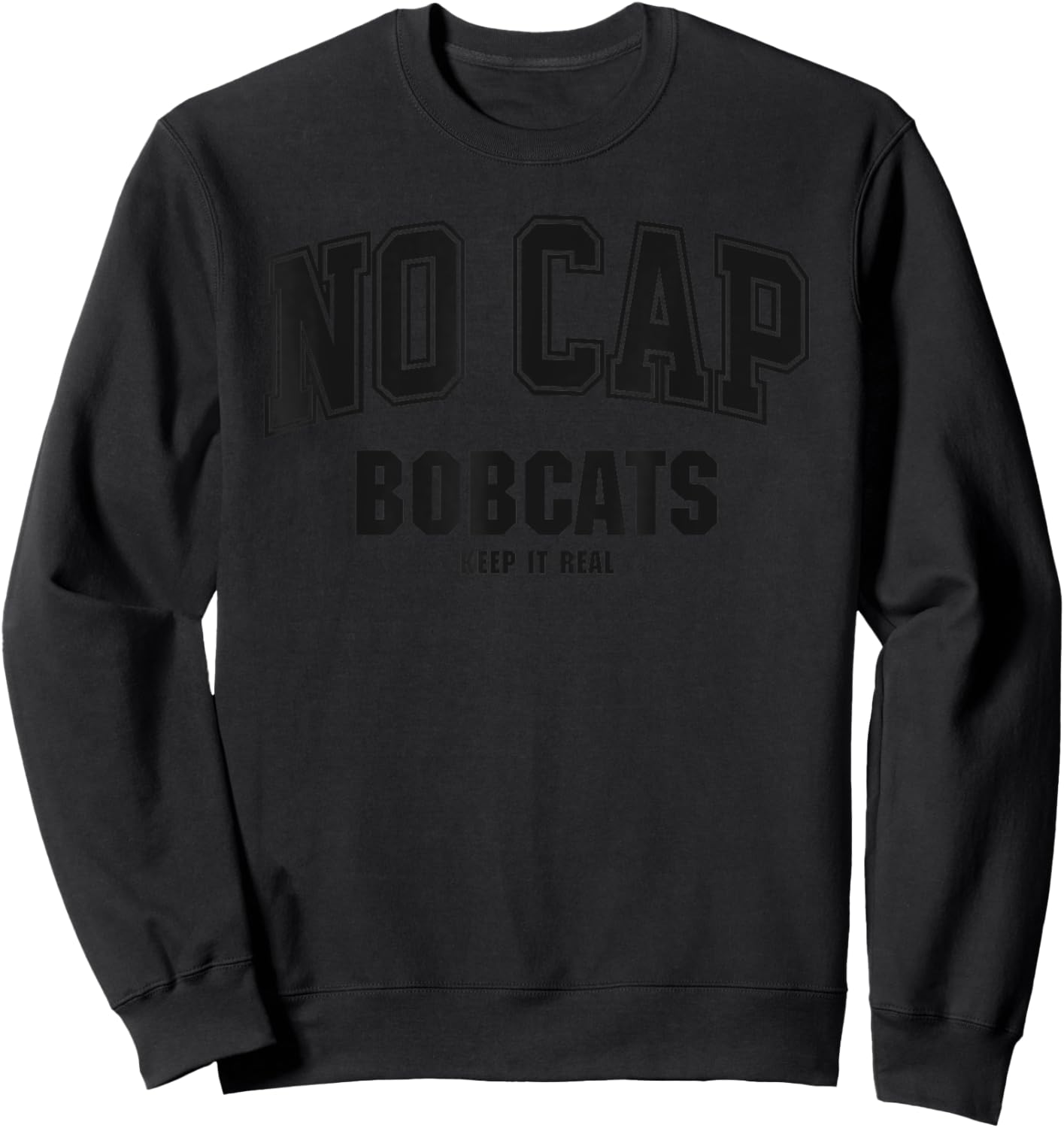 Grand Blanc Bobcats NO CAP Keepin' It Real Sweatshirt - Sweatshirt | Black
