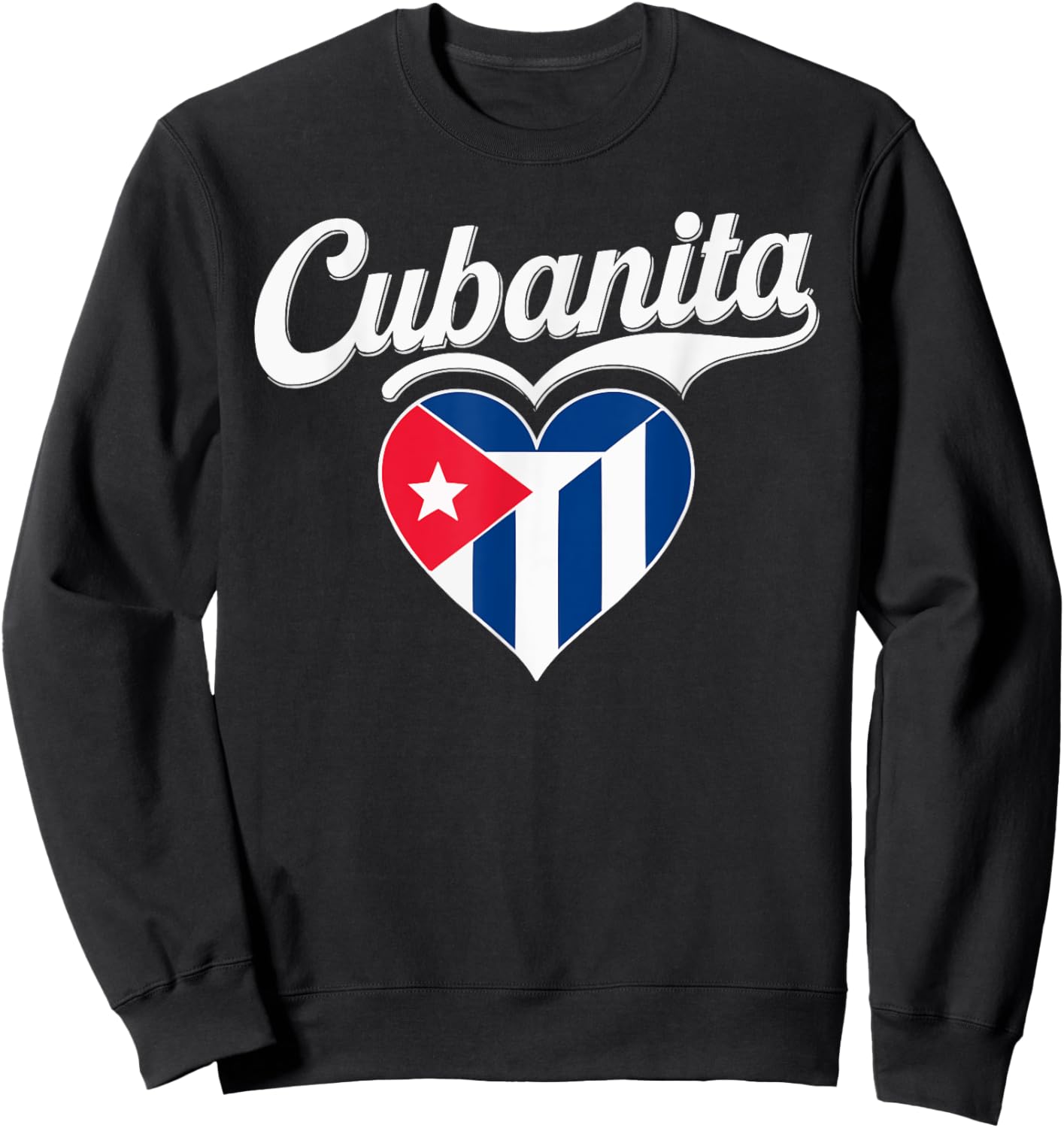 Cubanita I Love Cuba Cuban Pride Cuban Women Cuban Flag Sweatshirt - Sweatshirt | Black