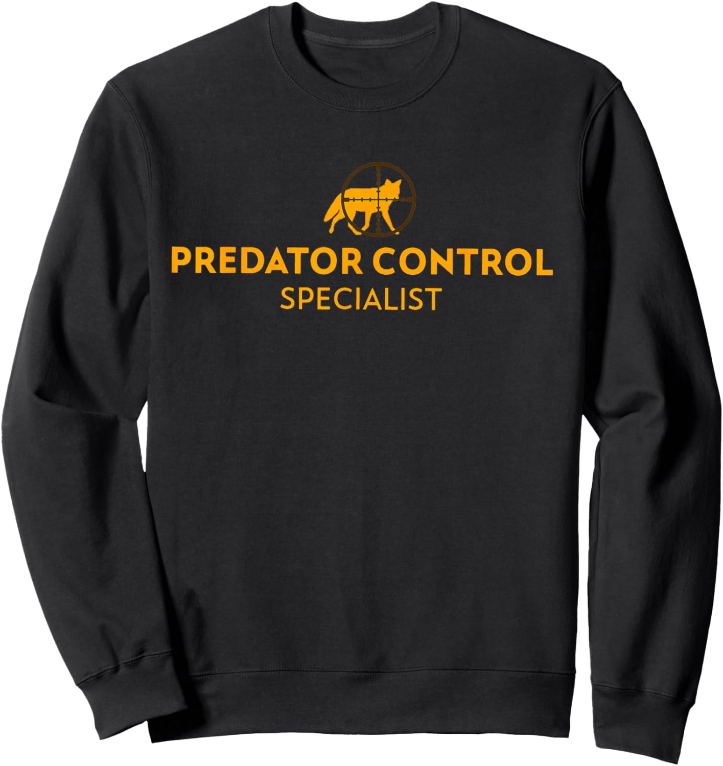 Predator Control Specialist - Coyote - Fox - Hunting Sweatshirt - Sweatshirt | Black